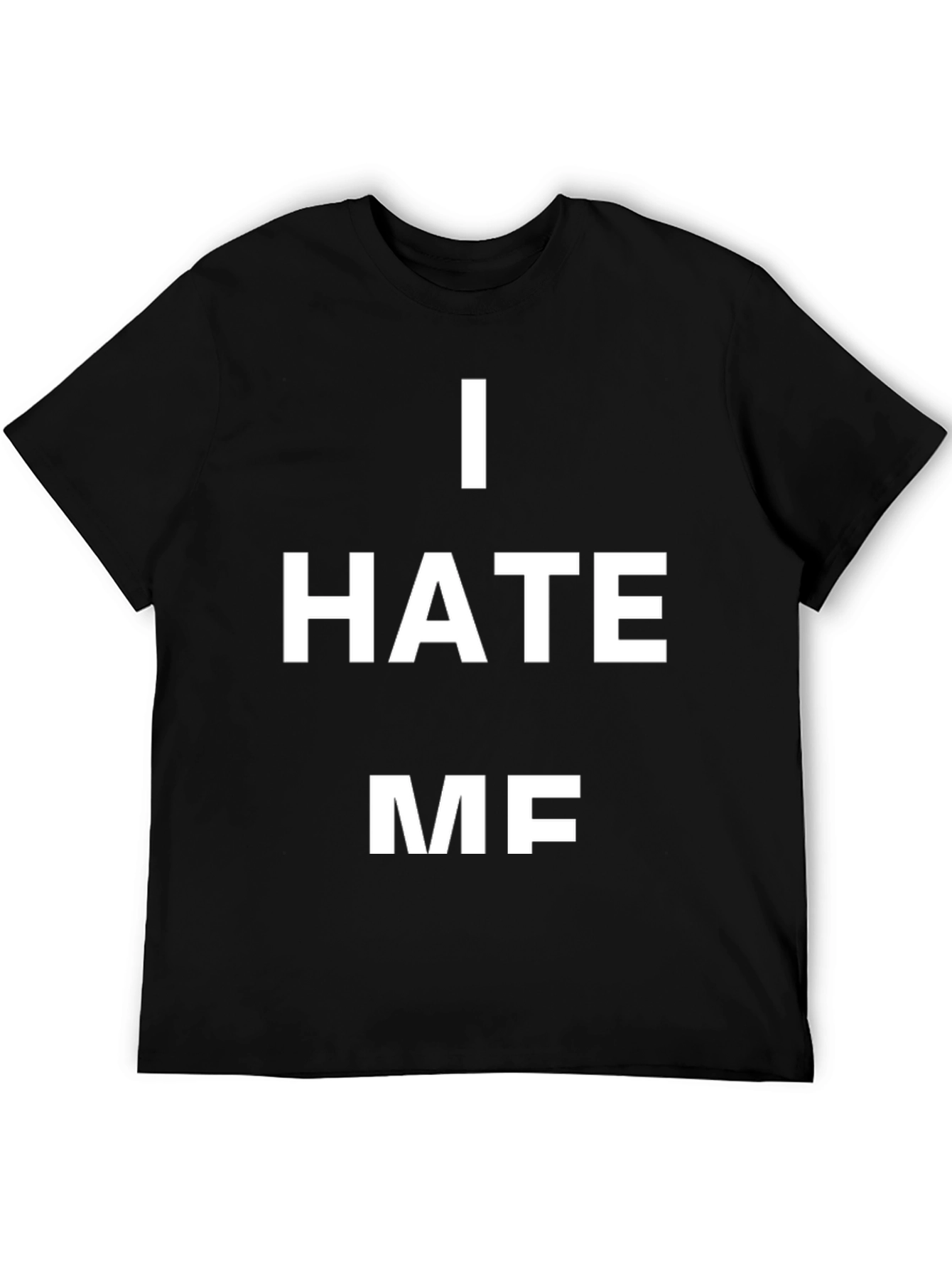 I HATE ME Graphic T-Shirt - Bold Statement Tee