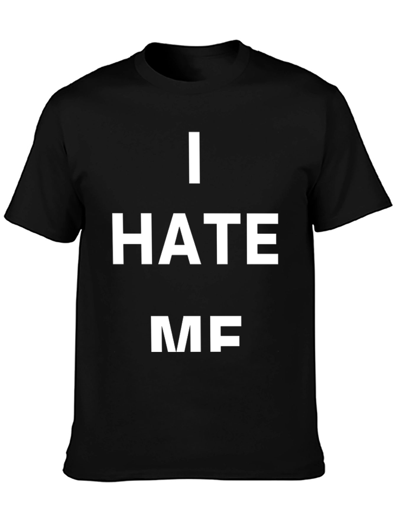 I HATE ME Graphic T-Shirt - Bold Statement Tee