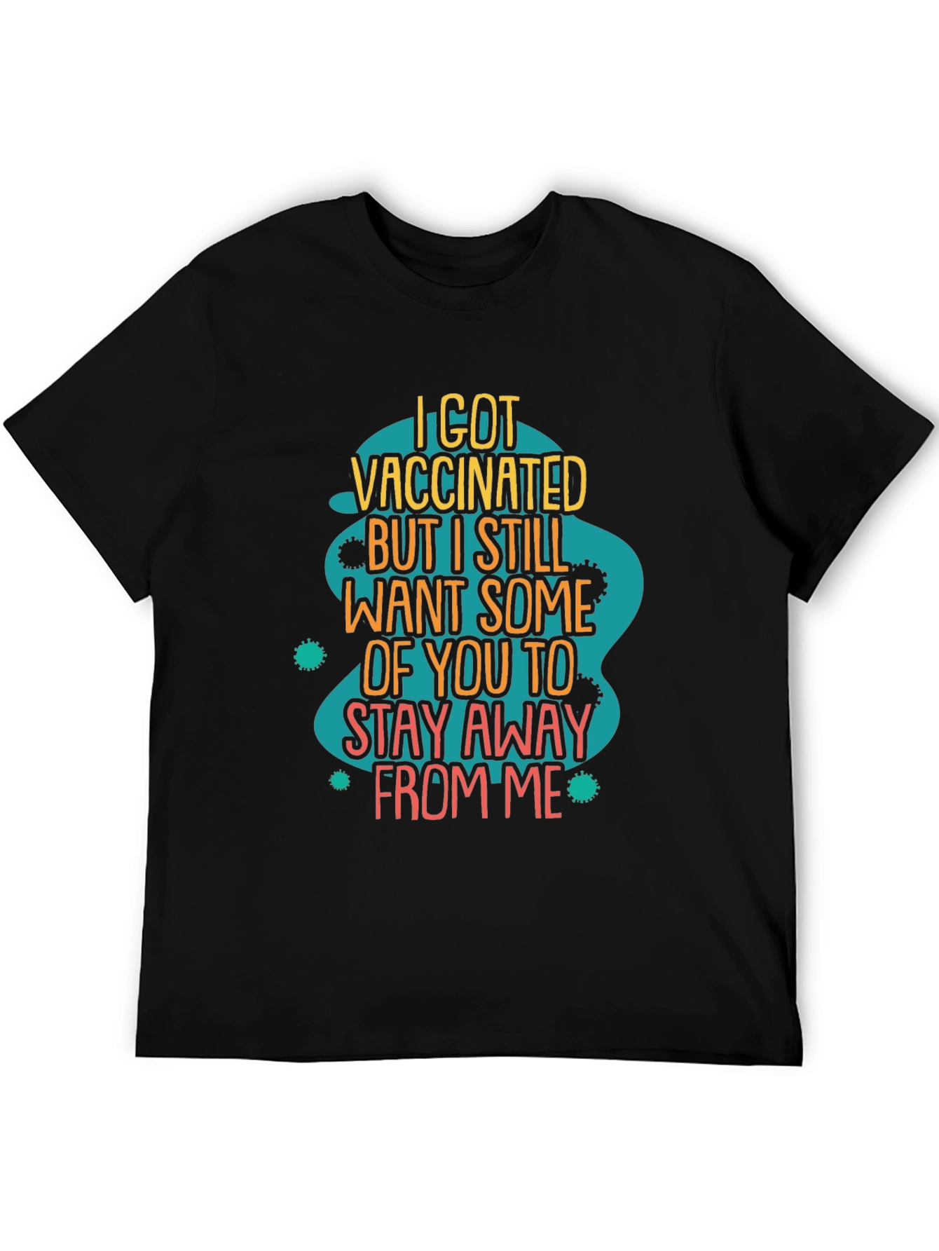 Vaccinated But Still Stay Away Funny T-Shirt