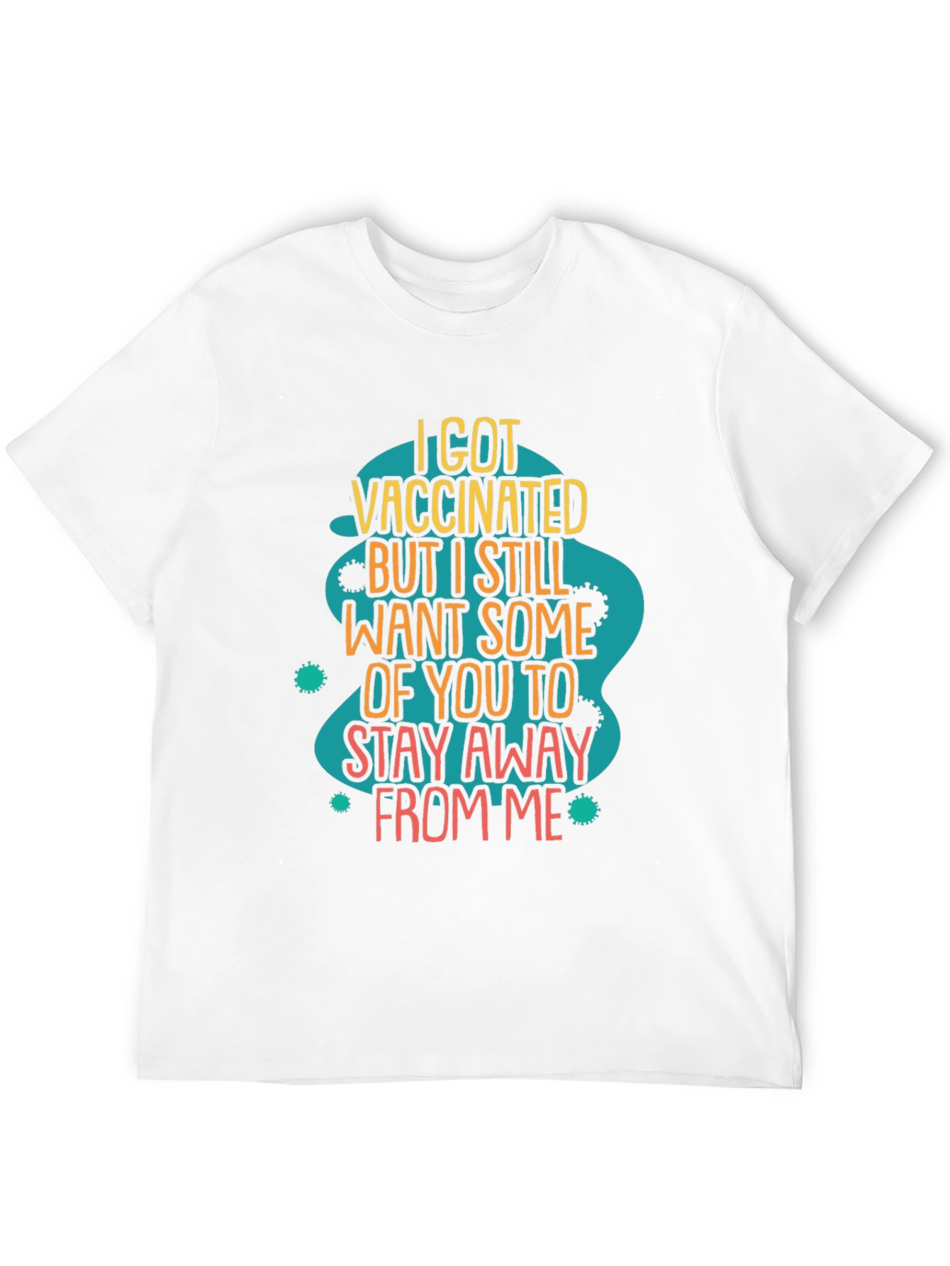 Vaccinated But Still Stay Away Funny T-Shirt