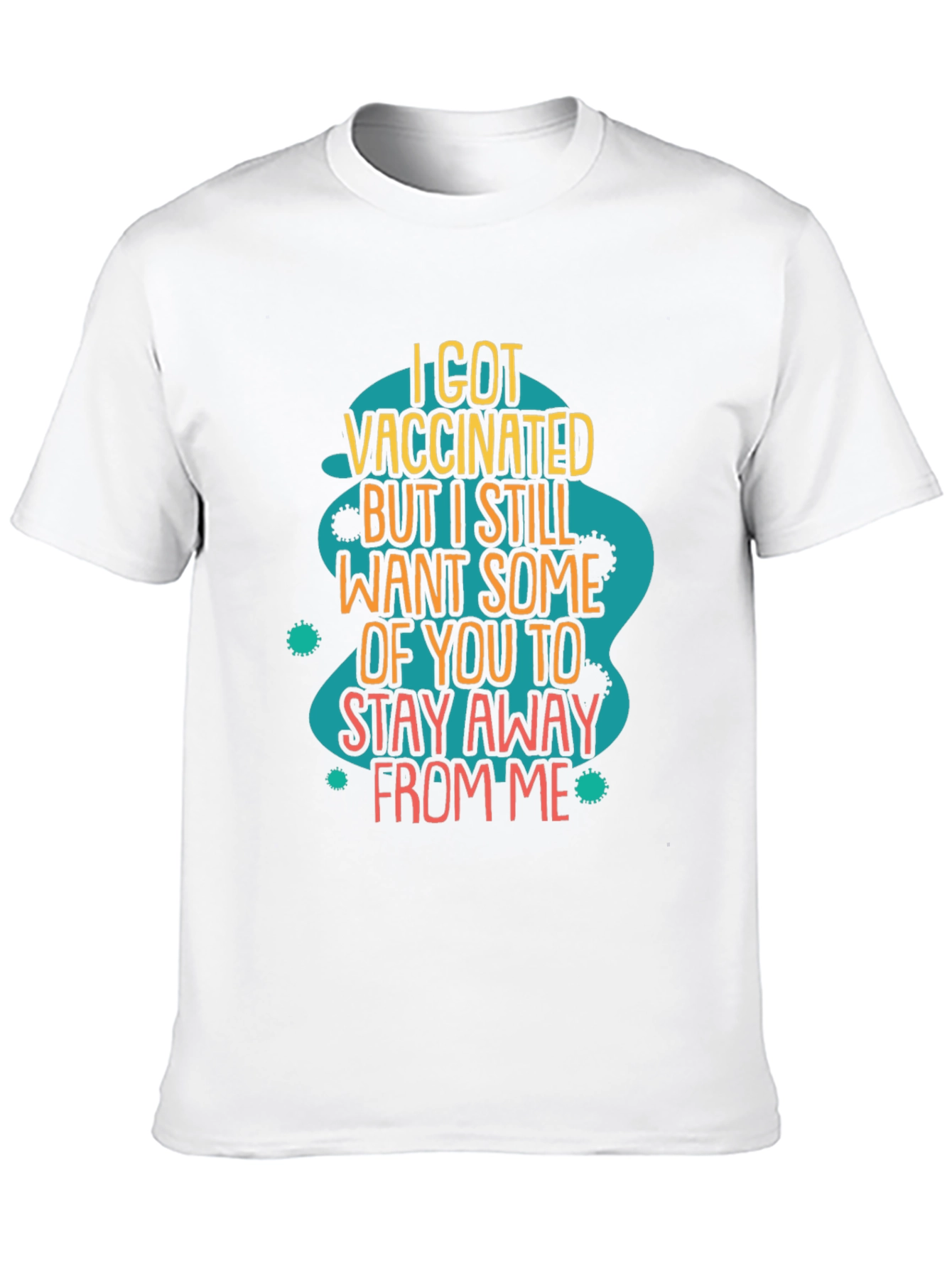 Vaccinated But Still Stay Away Funny T-Shirt