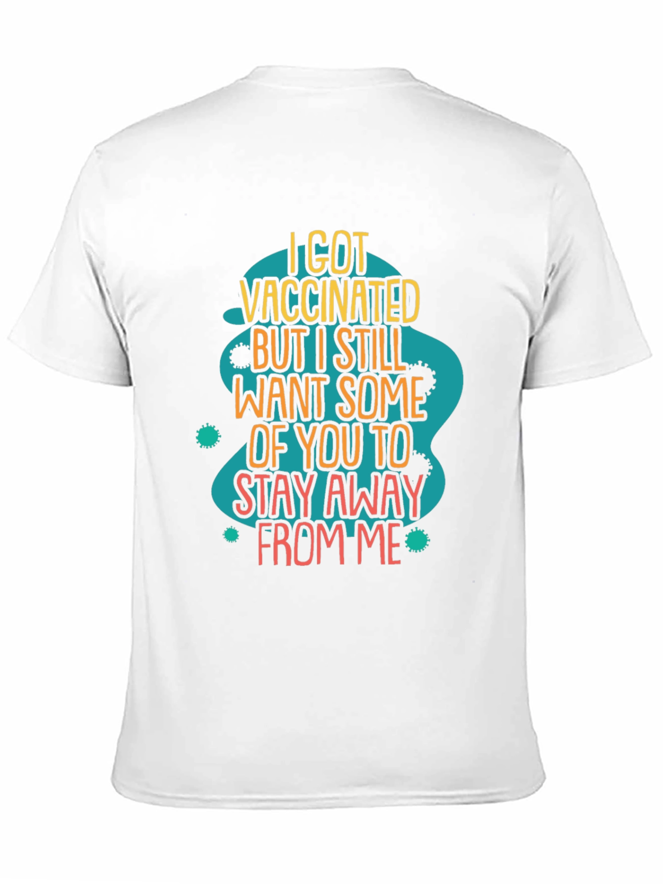 Vaccinated But Still Stay Away Funny T-Shirt