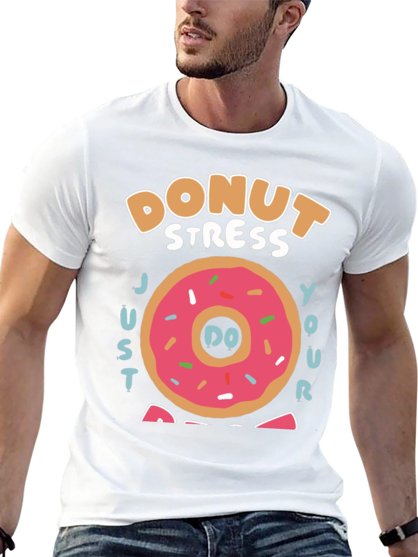 Donut Stress Just Do Your Best T-Shirt