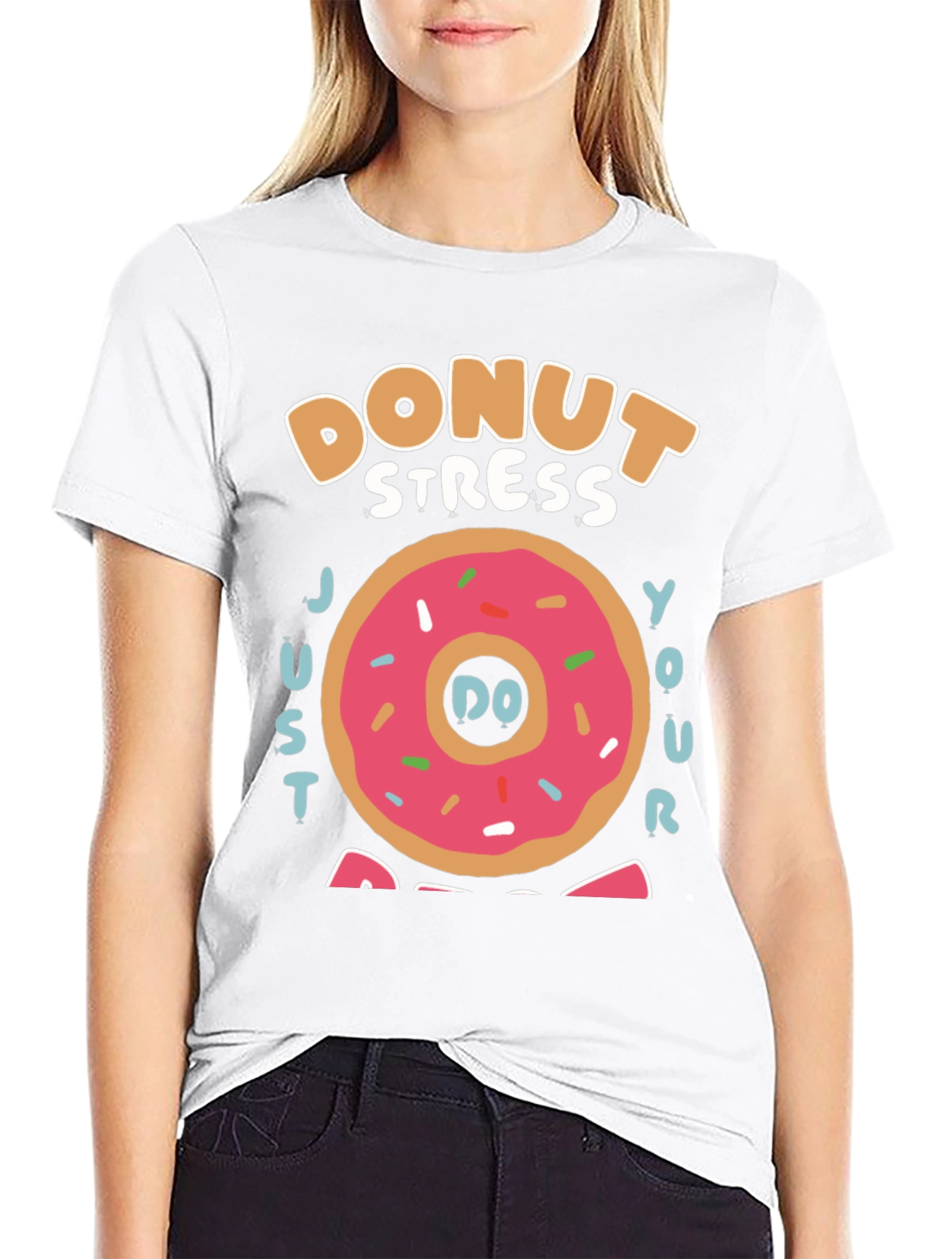 Donut Stress Just Do Your Best T-Shirt