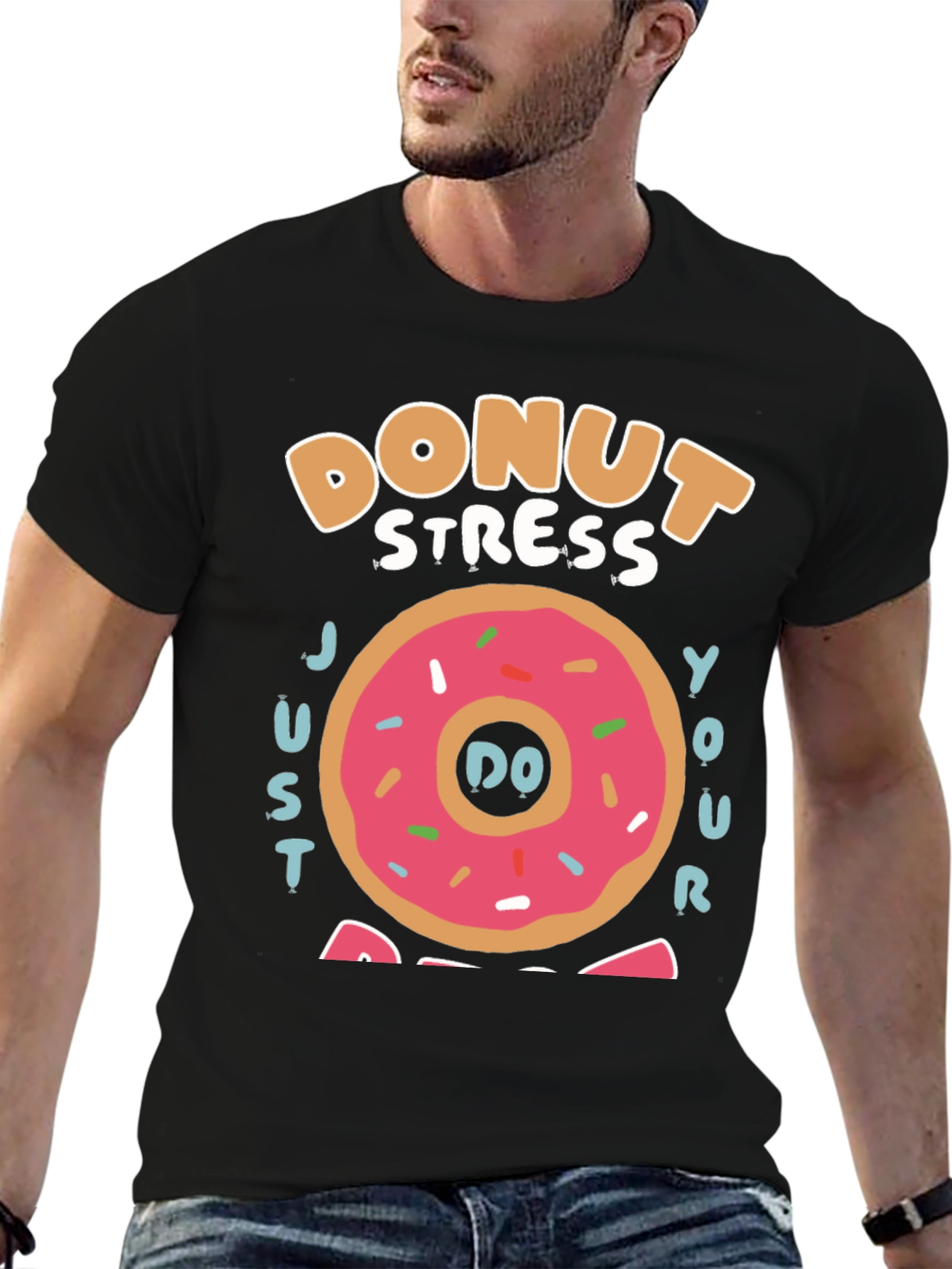 Donut Stress Just Do Your Best T-Shirt