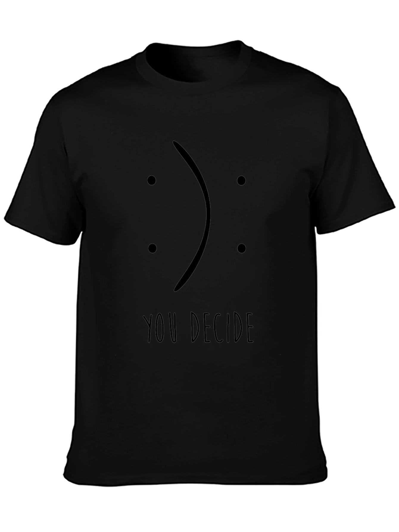 You Decide Graphic Tee - Unisex Black T-Shirt