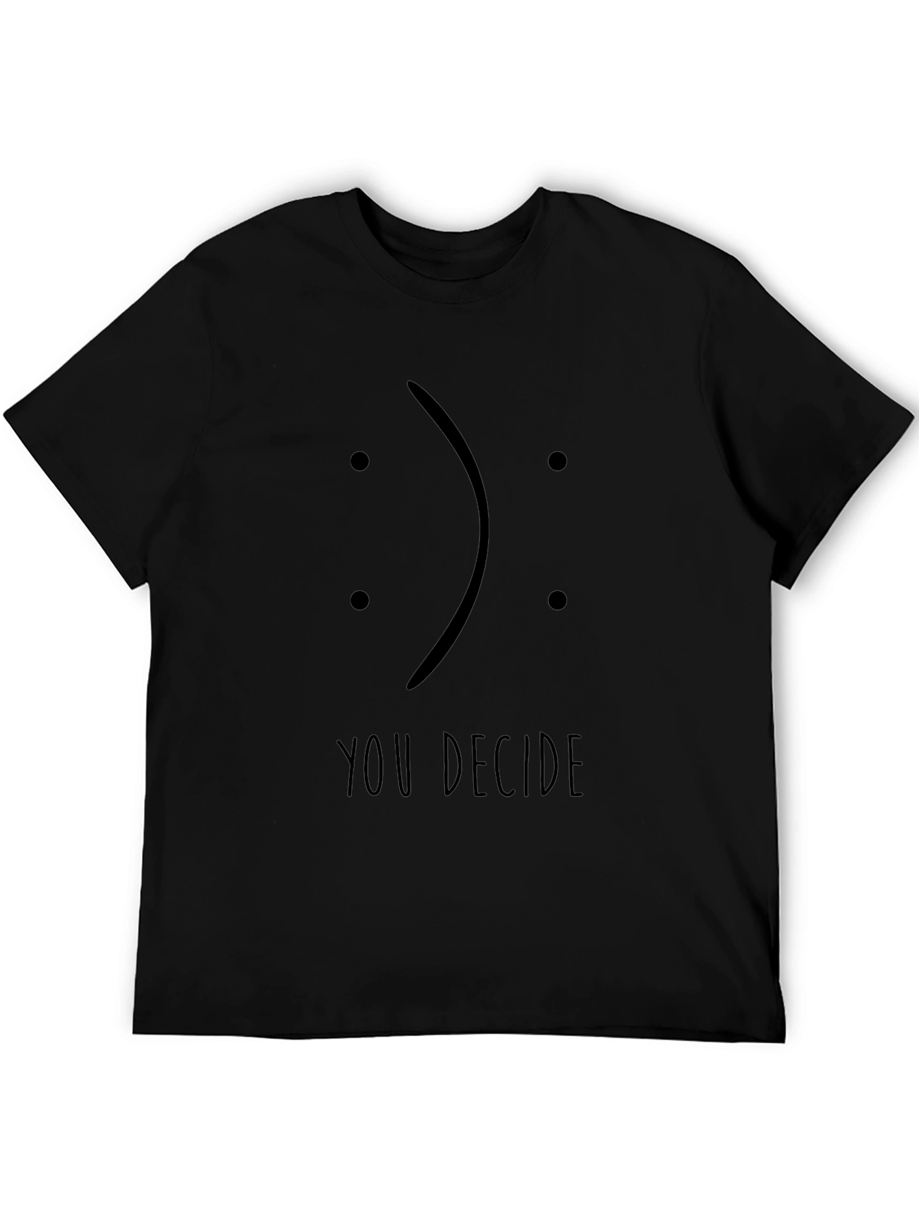 You Decide Graphic Tee - Unisex Black T-Shirt