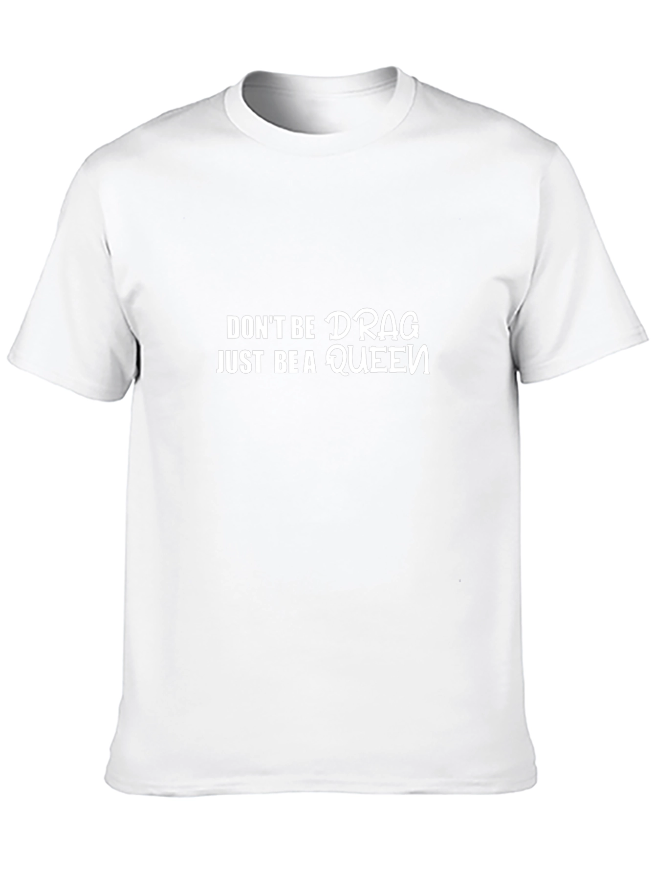 Dont Be Drag Just Be A Queen Black T-Shirt