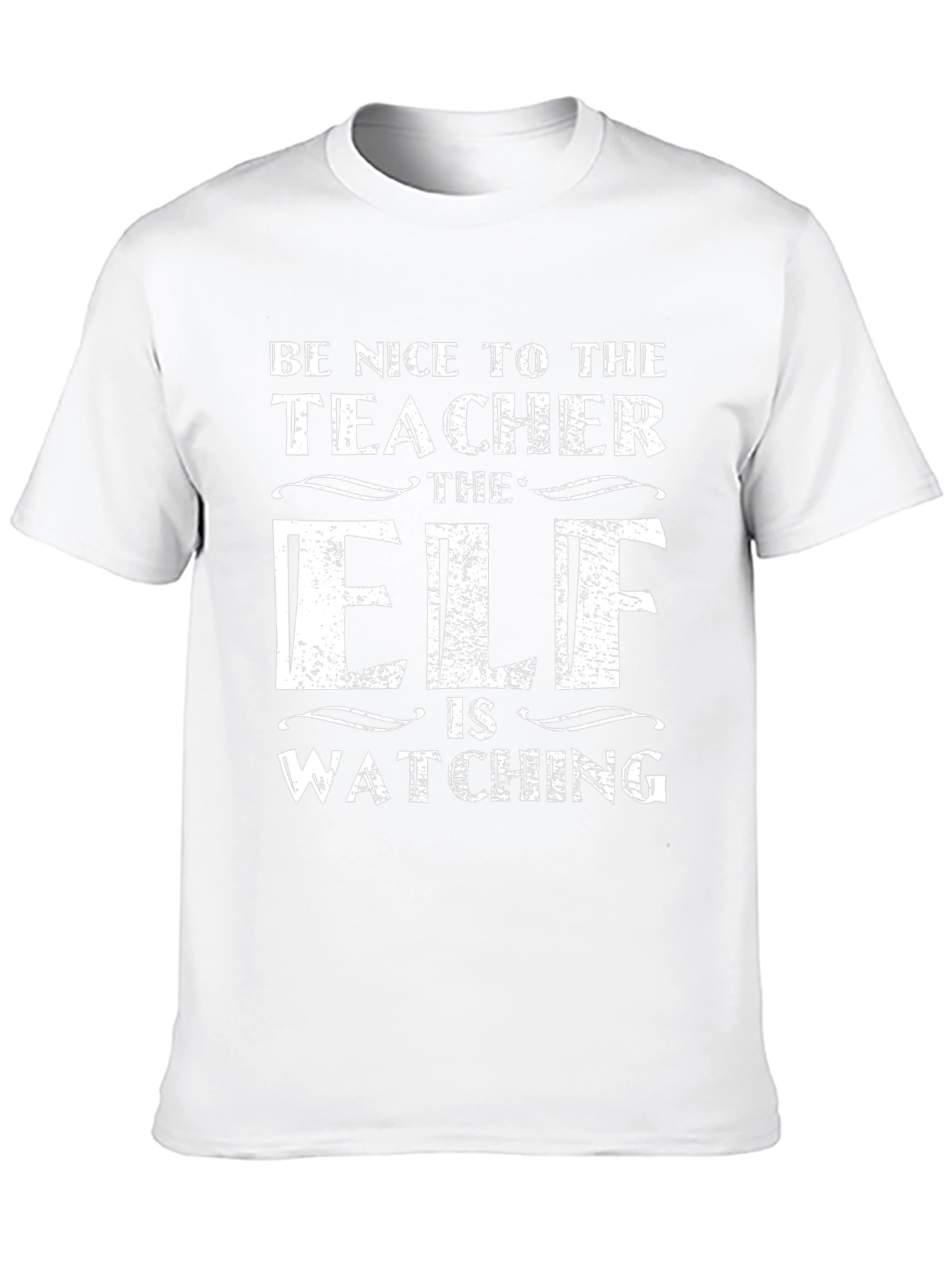 Be Nice to the Teacher Elf Watching Black T-Shirt