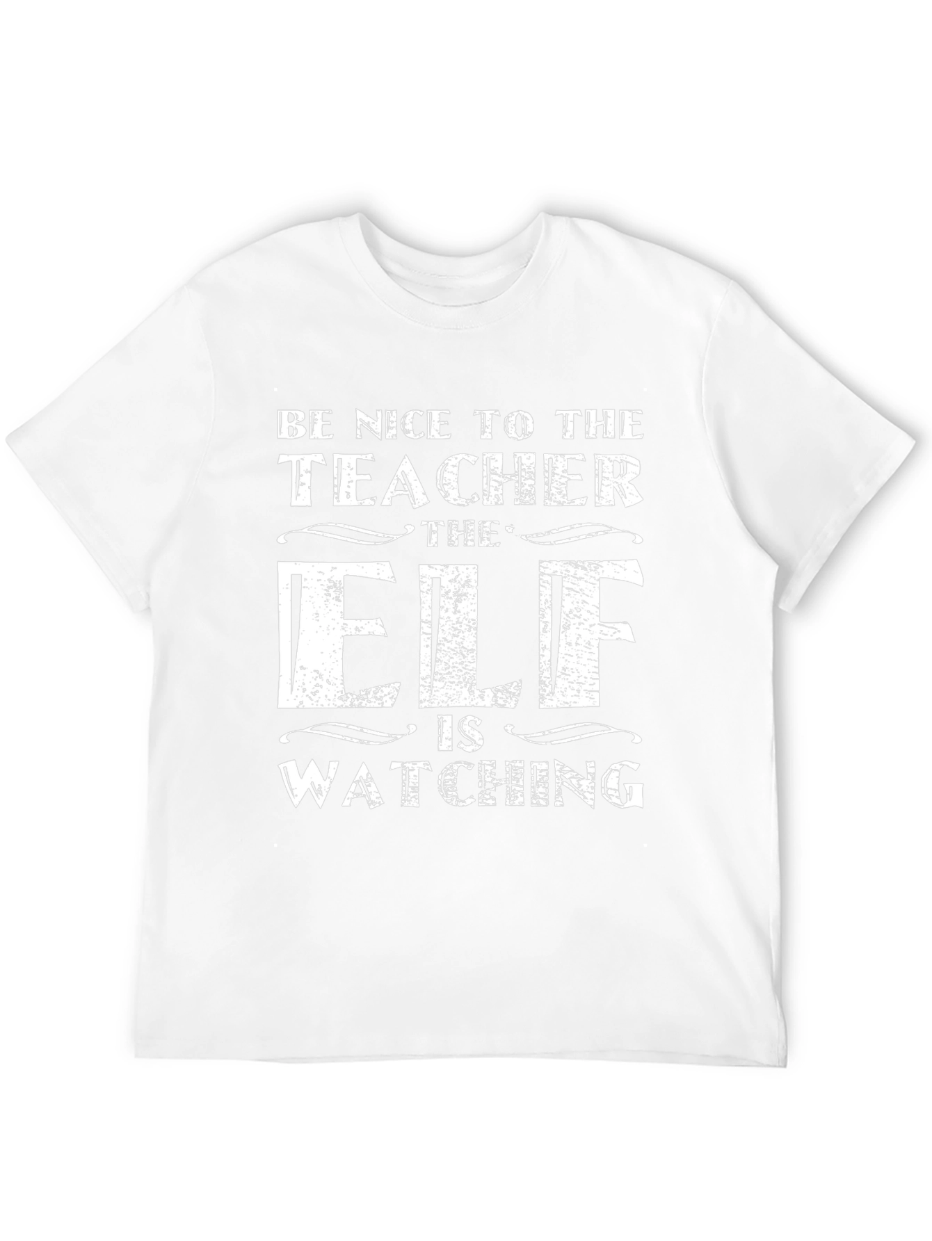 Be Nice to the Teacher Elf Watching Black T-Shirt