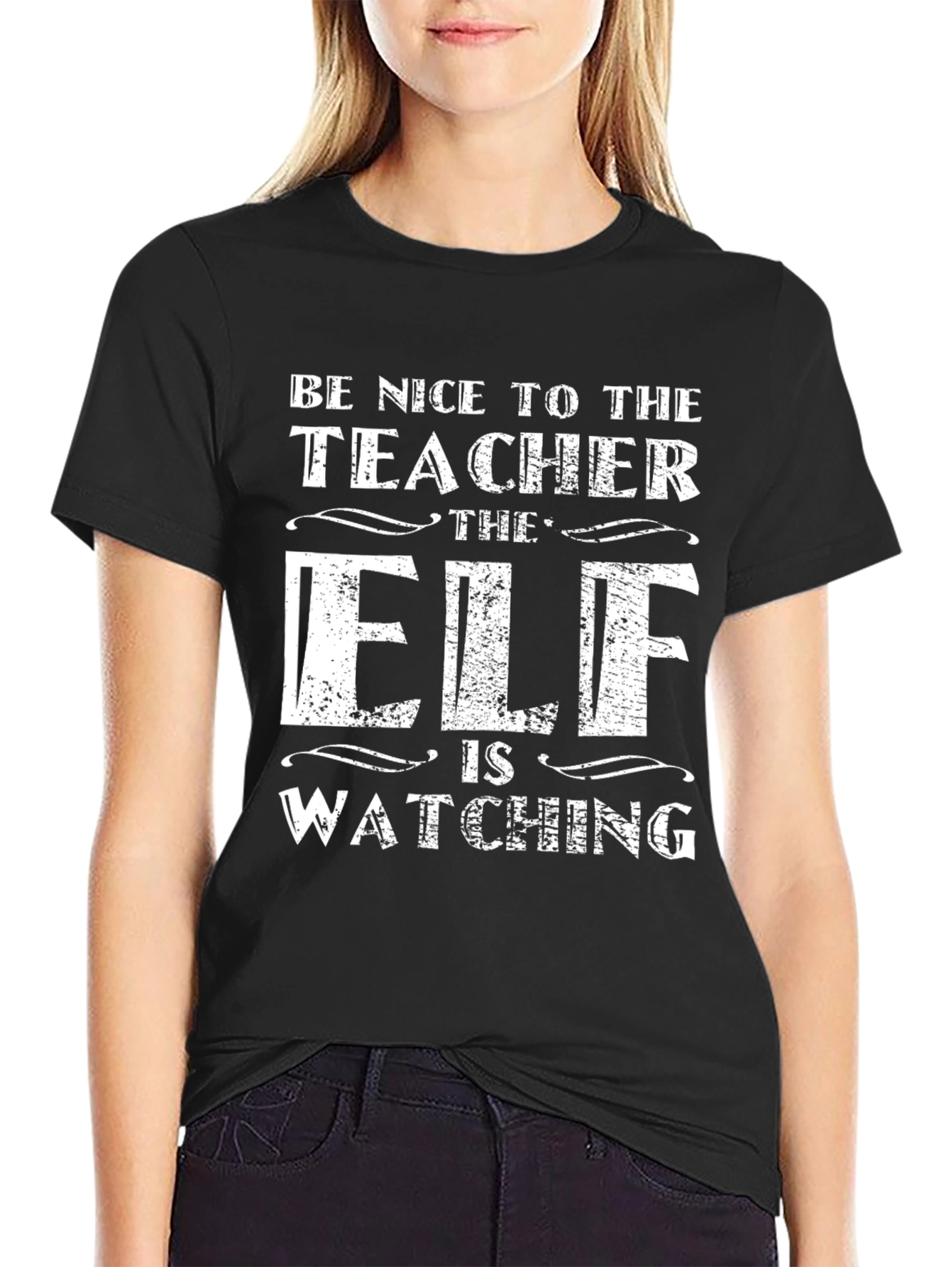 Be Nice to the Teacher Elf Watching Black T-Shirt