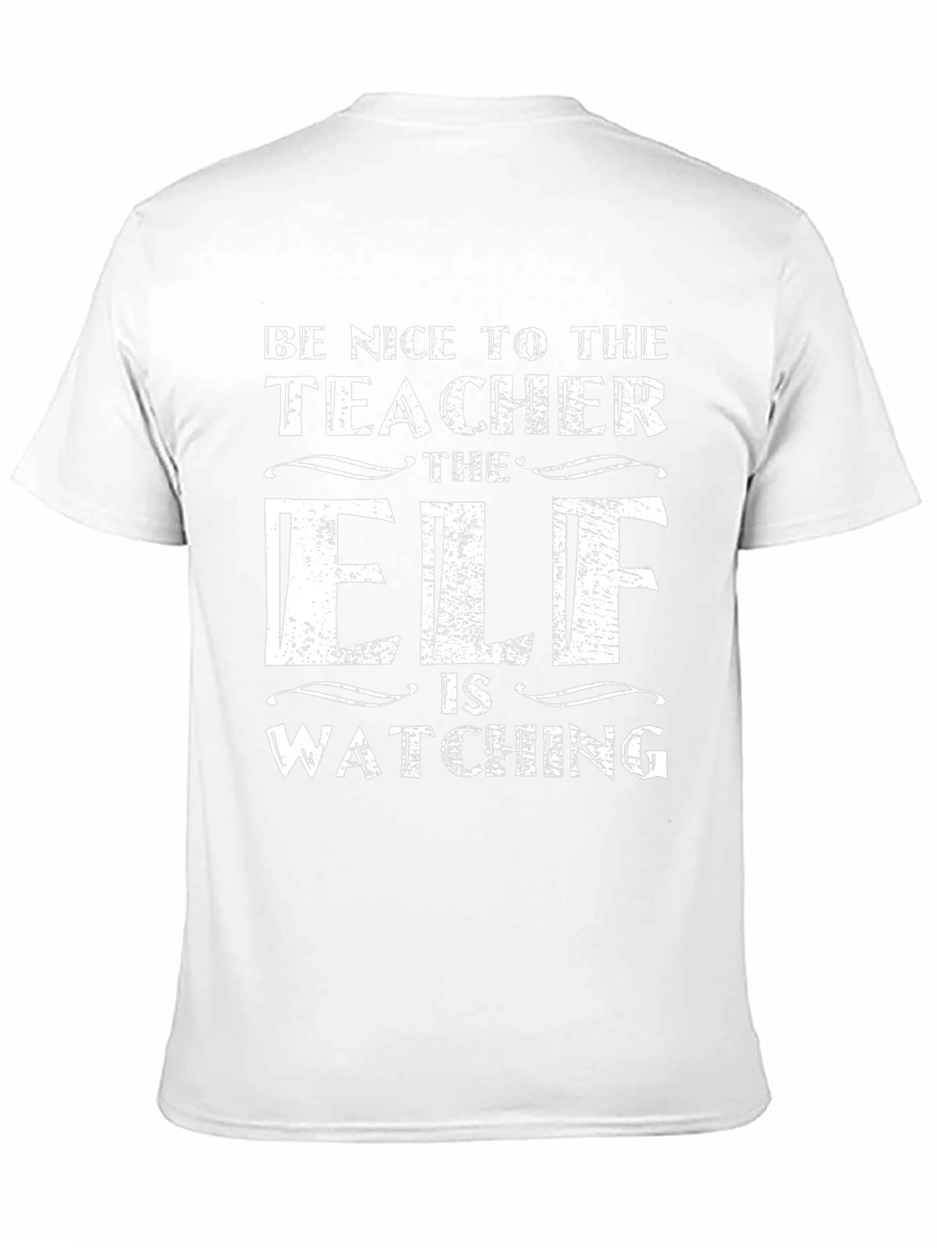 Be Nice to the Teacher Elf Watching Black T-Shirt