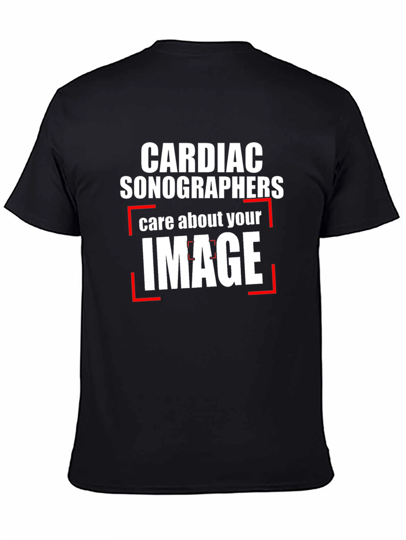 Cardiac Sonographer T-Shirt - Care About Your Image