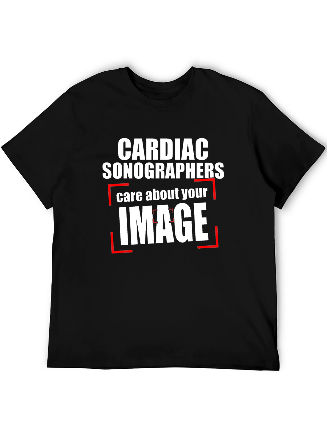 Cardiac Sonographer T-Shirt - Care About Your Image