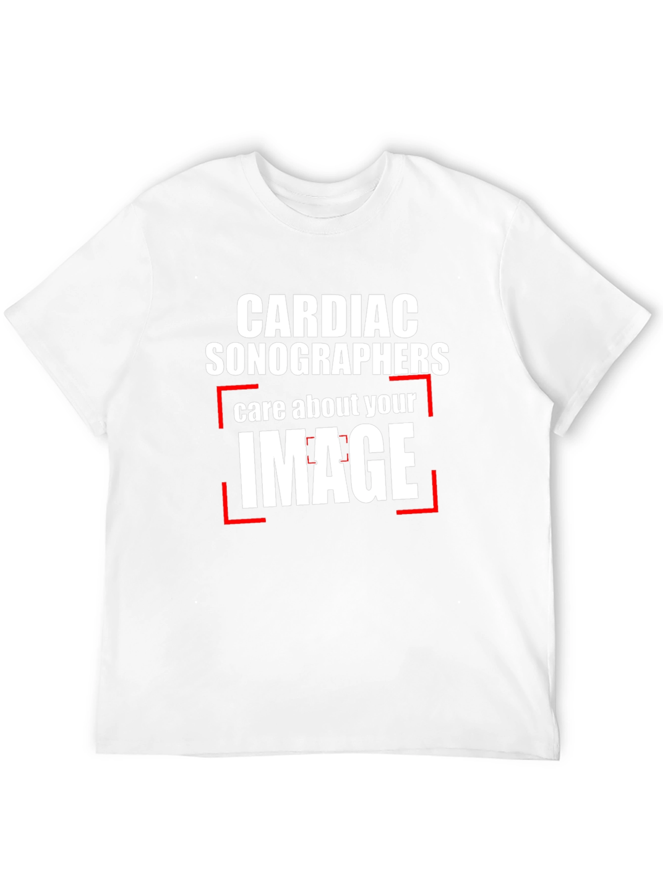 Cardiac Sonographer T-Shirt - Care About Your Image