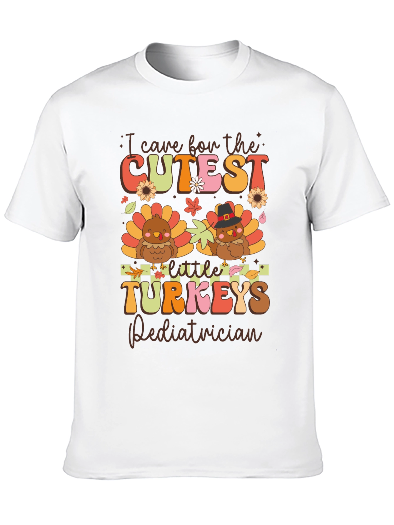 Cutest Turkeys Pediatrician Thanksgiving T-Shirt