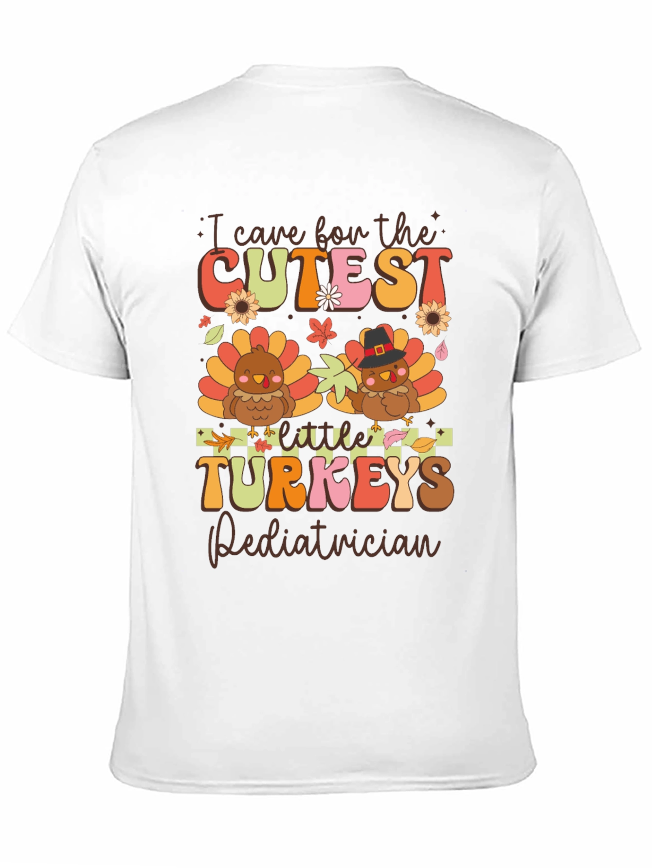 Cutest Turkeys Pediatrician Thanksgiving T-Shirt