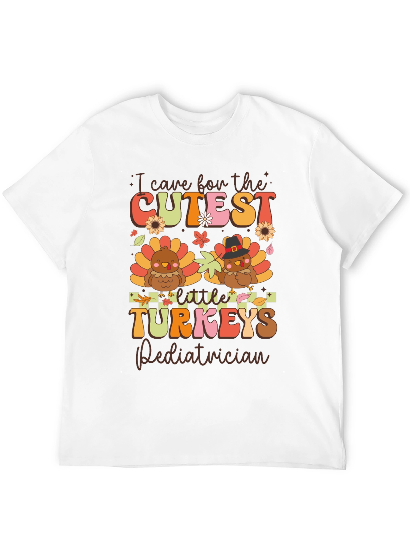 Cutest Turkeys Pediatrician Thanksgiving T-Shirt