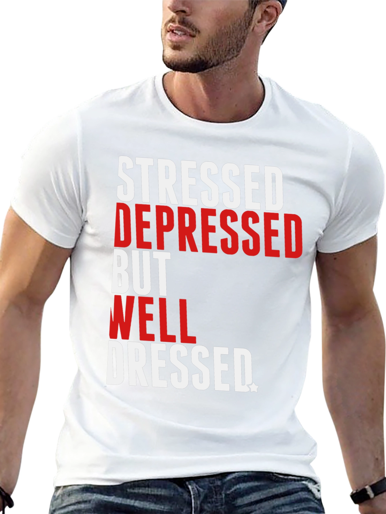 Stressed Depressed Well Dressed T-Shirt