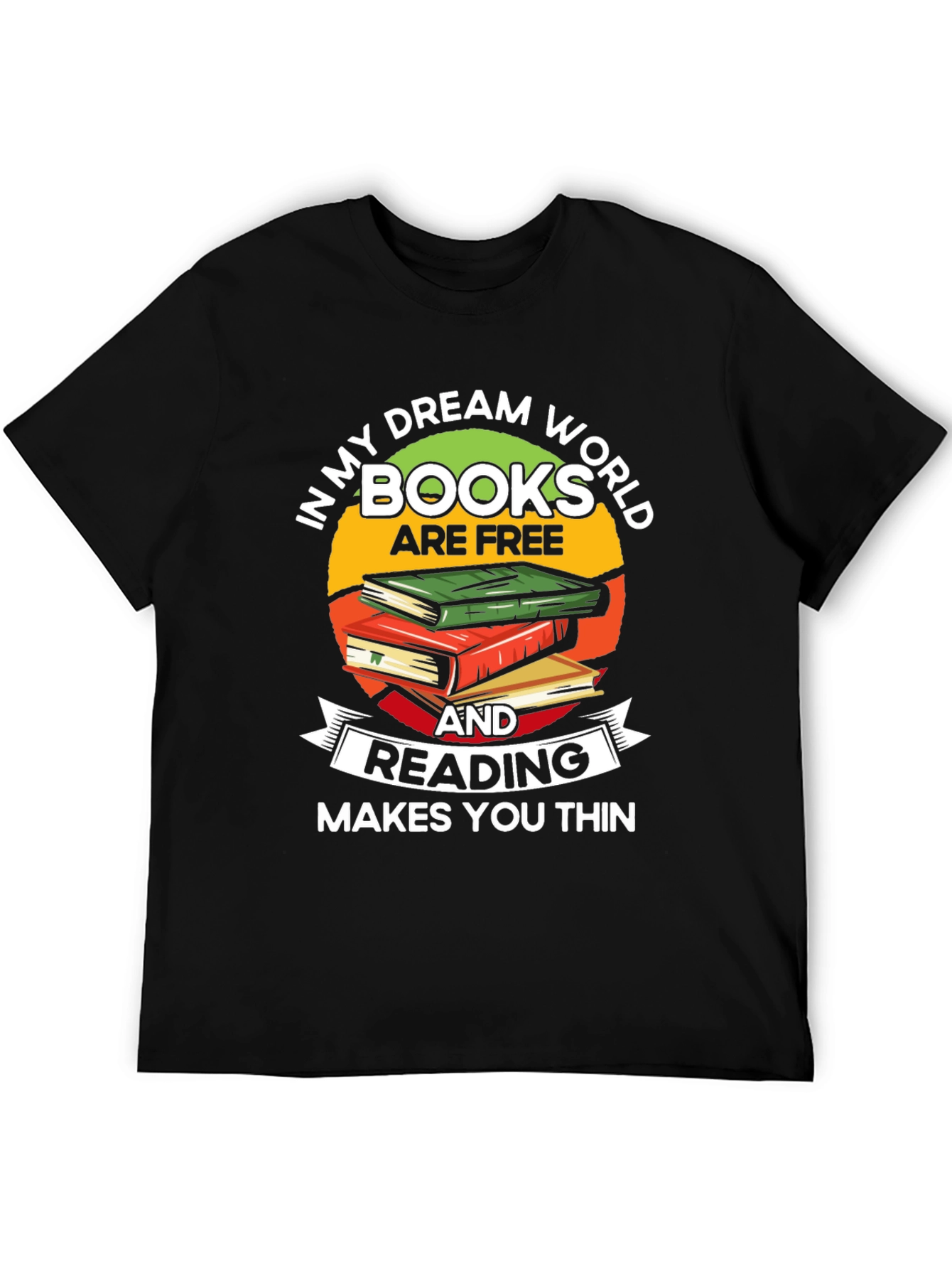 Book Lover T-Shirt: Reading Makes You Thin