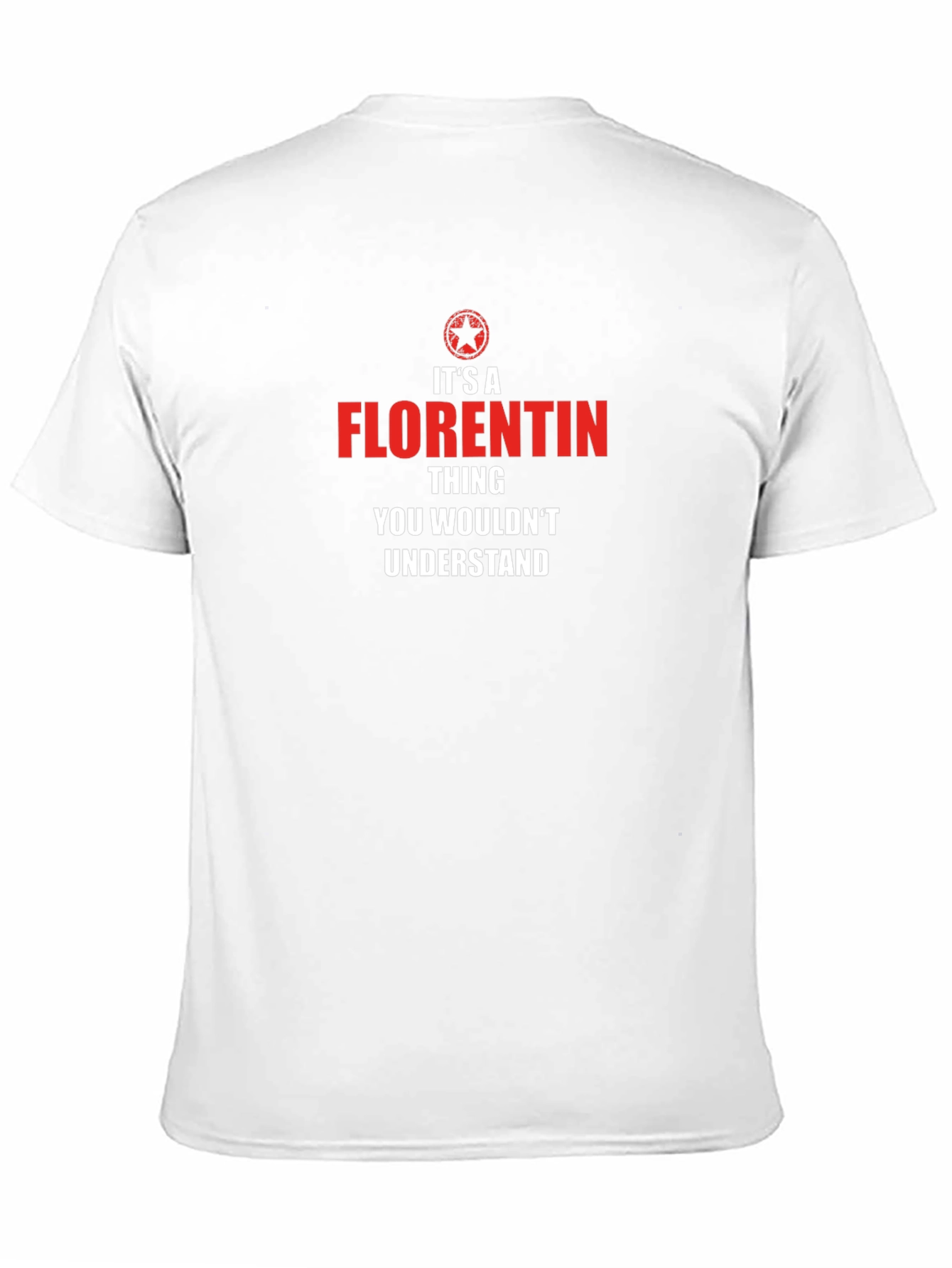 Its A Florentin Thing T-Shirt