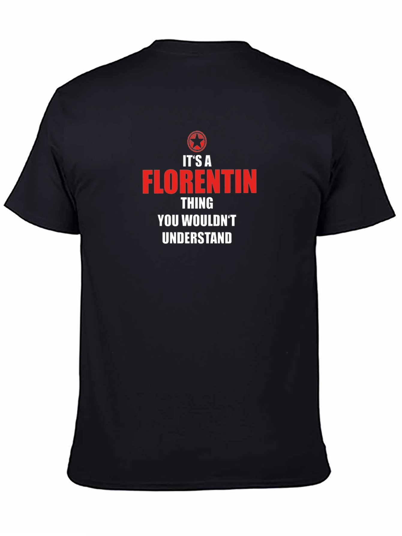 Its A Florentin Thing T-Shirt