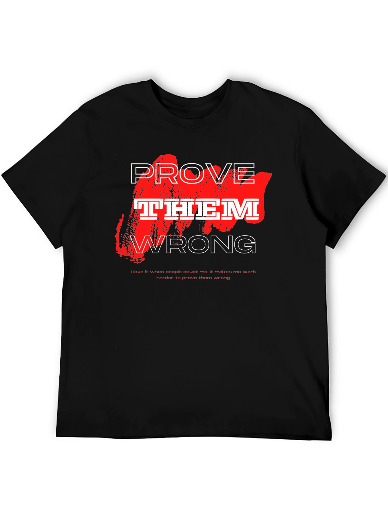 Prove Them Wrong Graphic T-Shirt