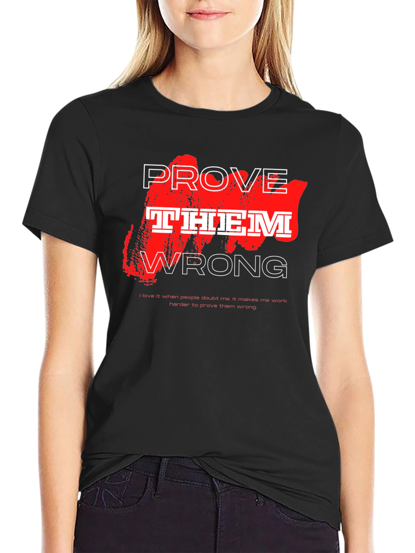 Prove Them Wrong Graphic T-Shirt