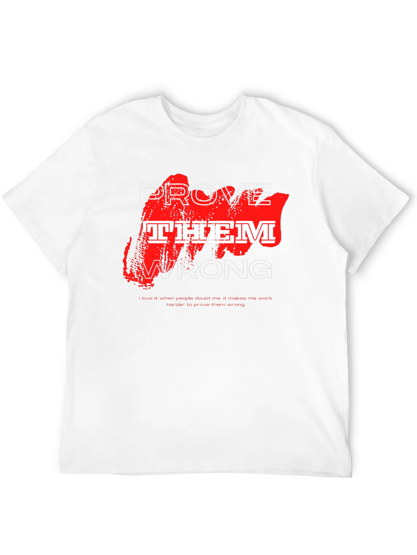 Prove Them Wrong Graphic T-Shirt