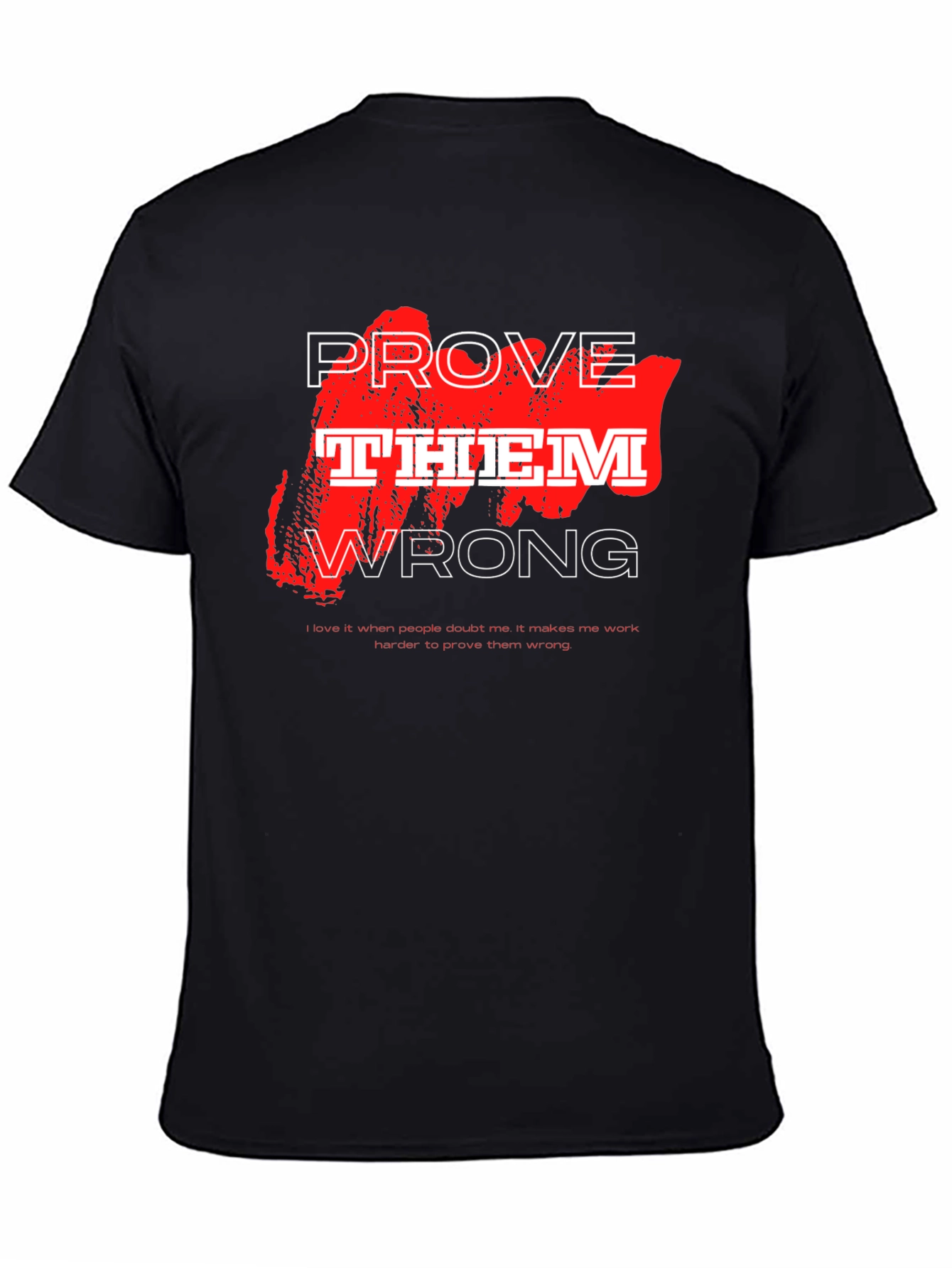Prove Them Wrong Graphic T-Shirt