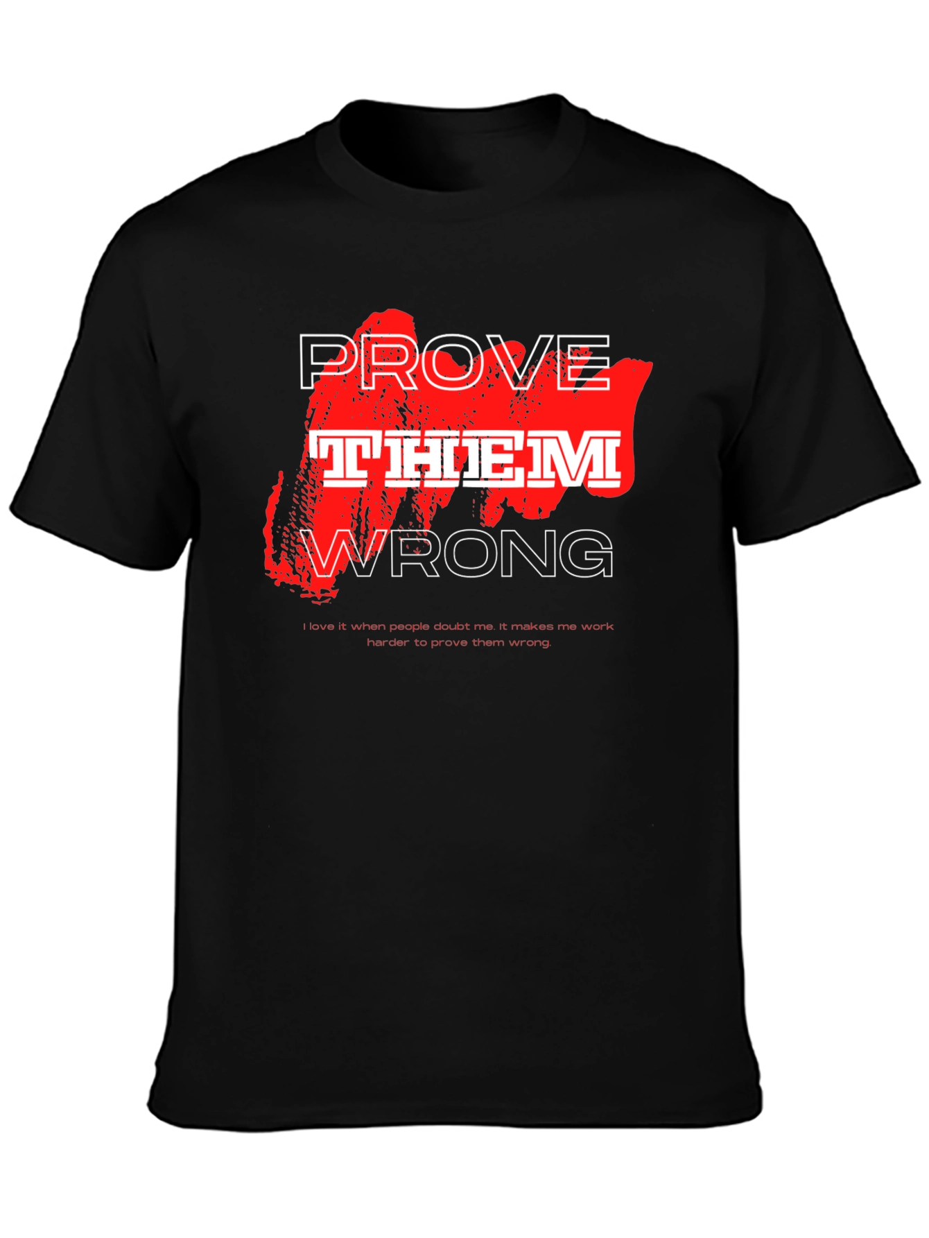 Prove Them Wrong Graphic T-Shirt