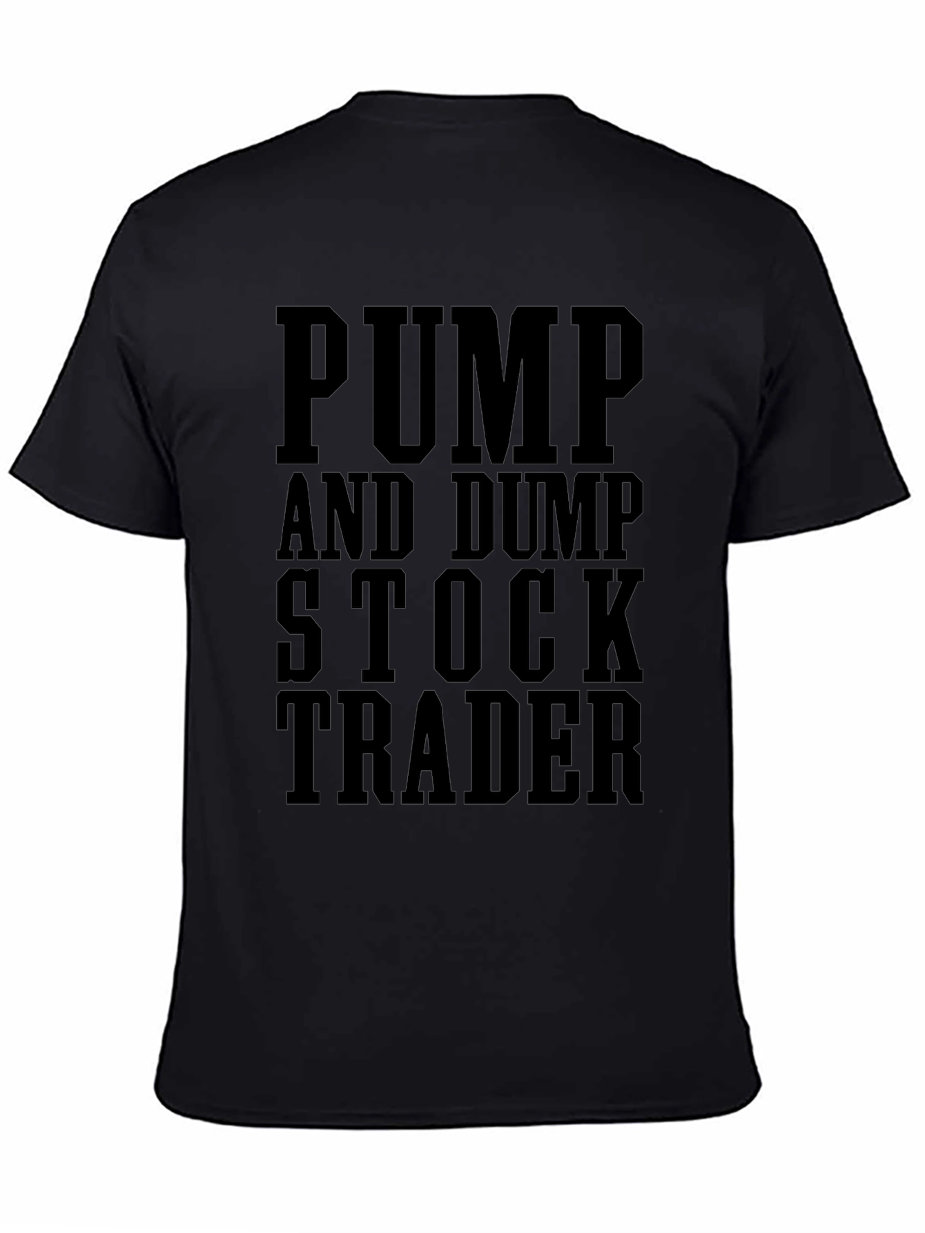 Pump and Dump Stock Trader Black Graphic T-Shirt