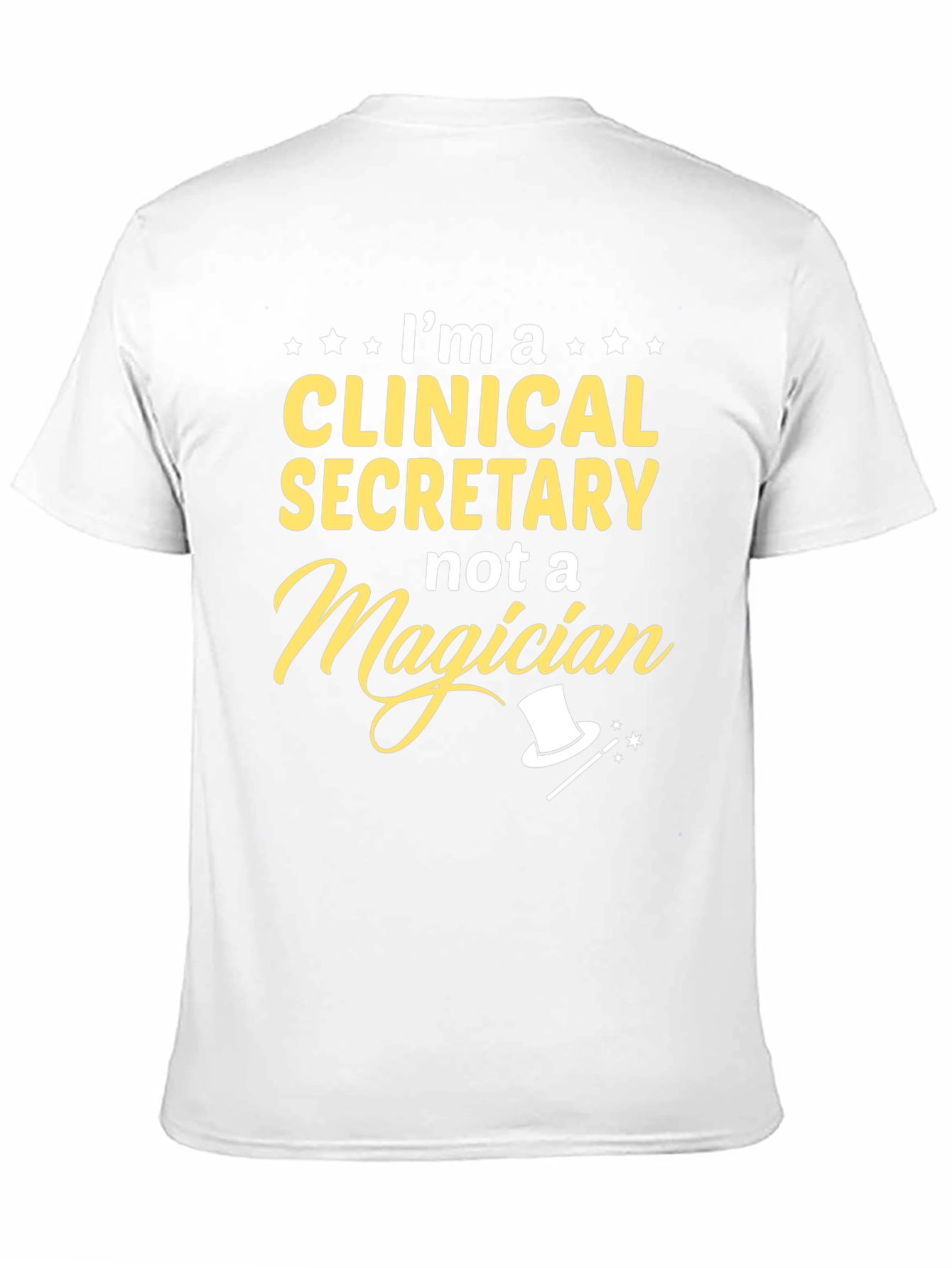 Clinical Secretary T-Shirt - Not a Magician Tee