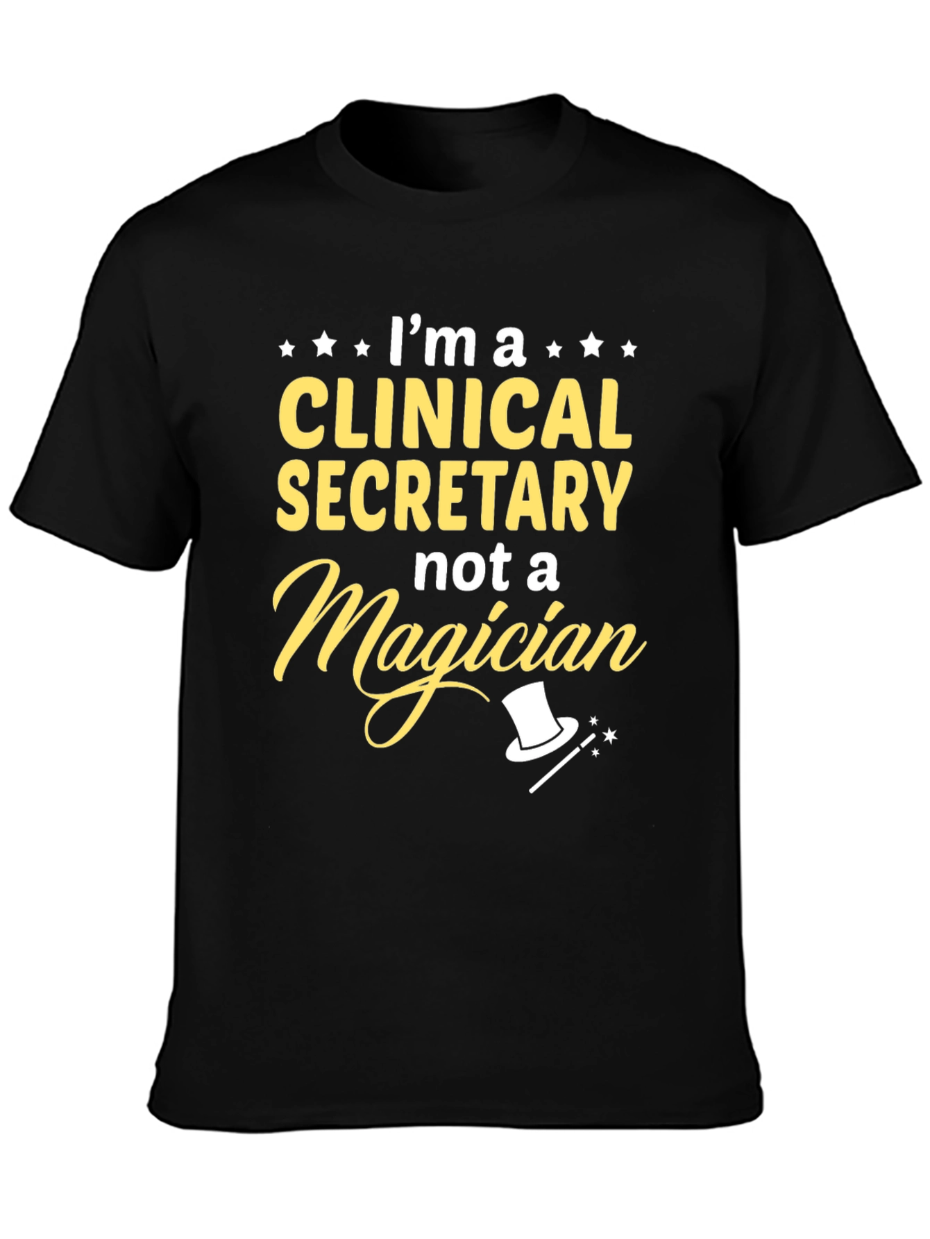 Clinical Secretary T-Shirt - Not a Magician Tee