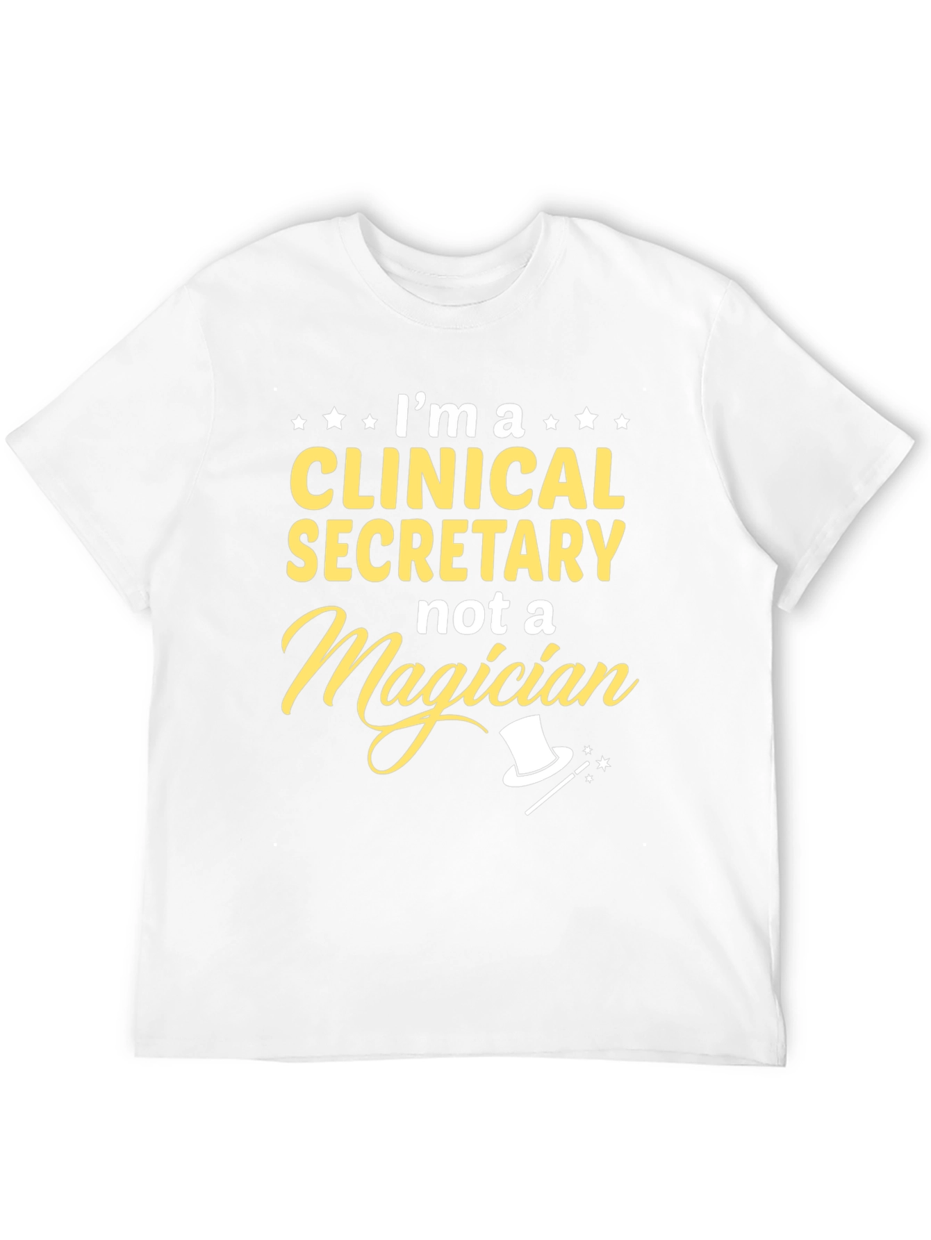 Clinical Secretary T-Shirt - Not a Magician Tee
