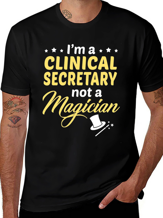 Clinical Secretary T-Shirt - Not a Magician Tee