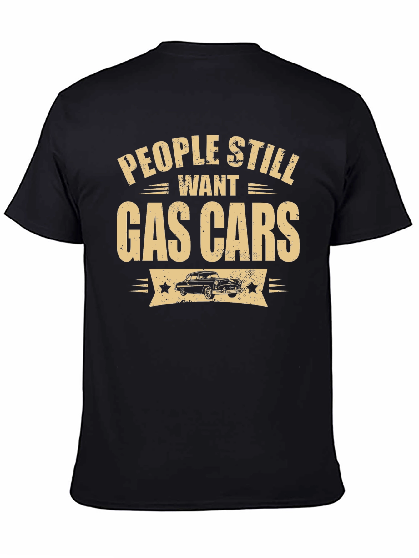People Still Want Gas Cars Black T-Shirt
