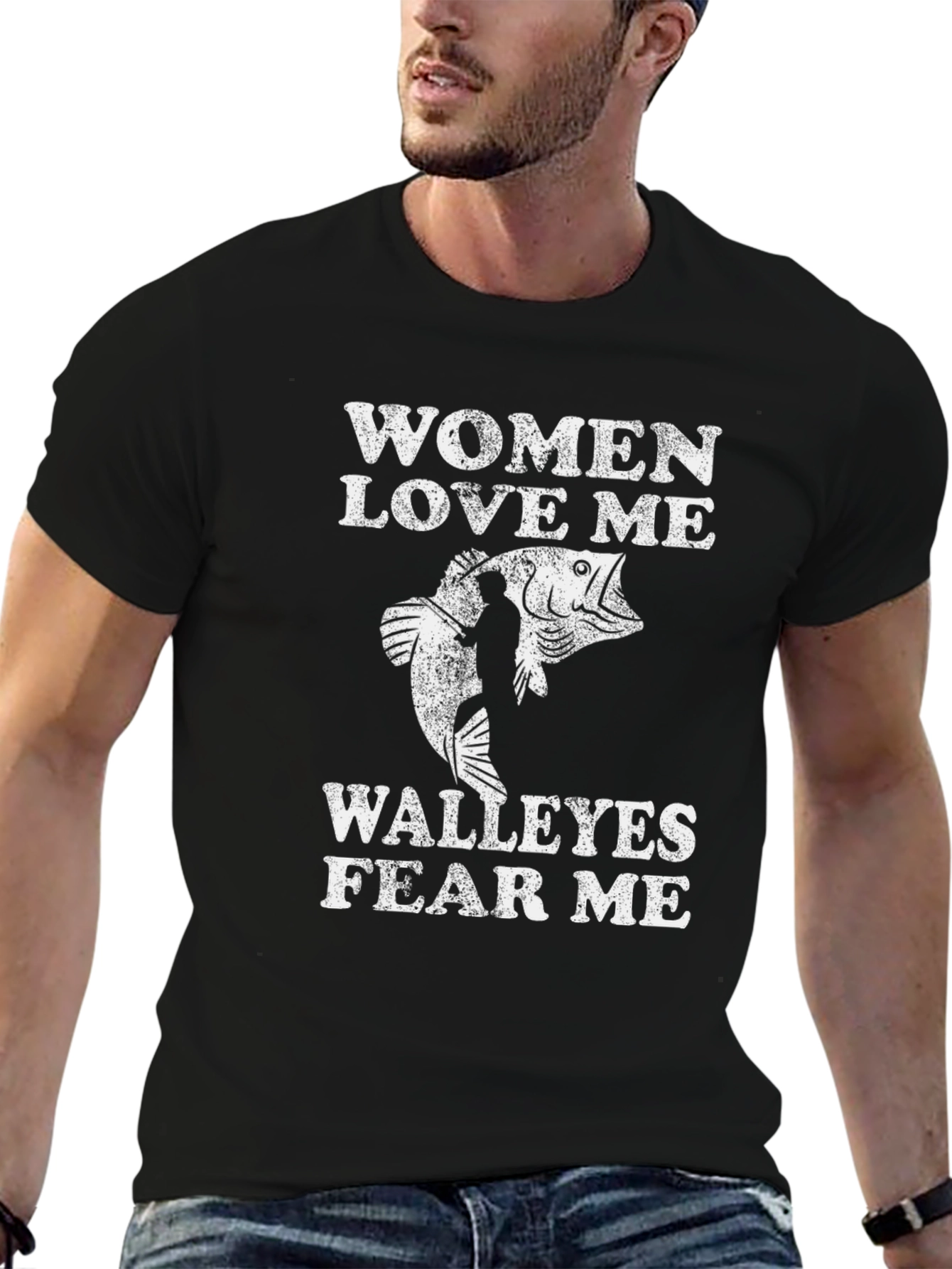 Women Love Me Walleyes Fear Me Fishing T-Shirt