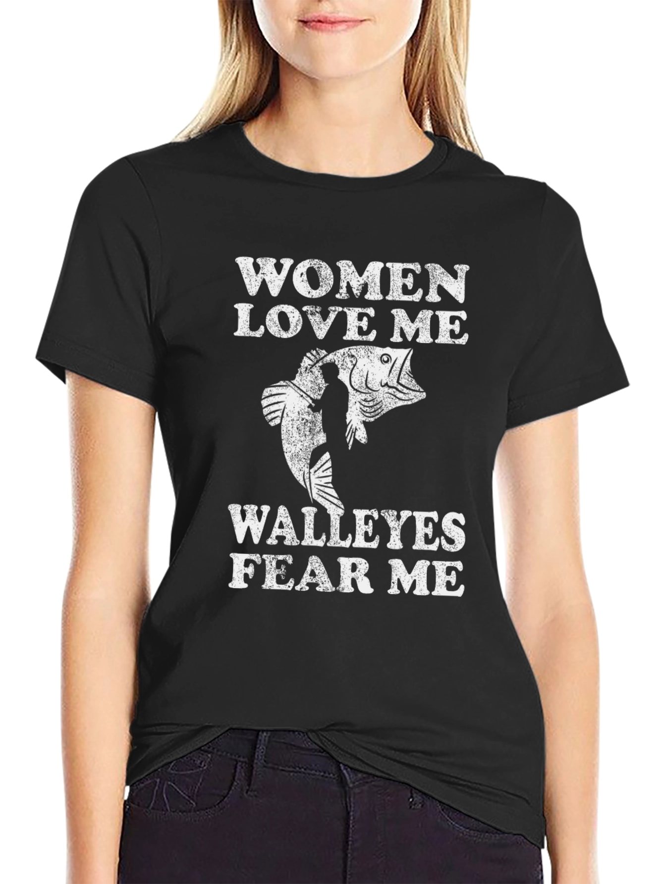 Women Love Me Walleyes Fear Me Fishing T-Shirt