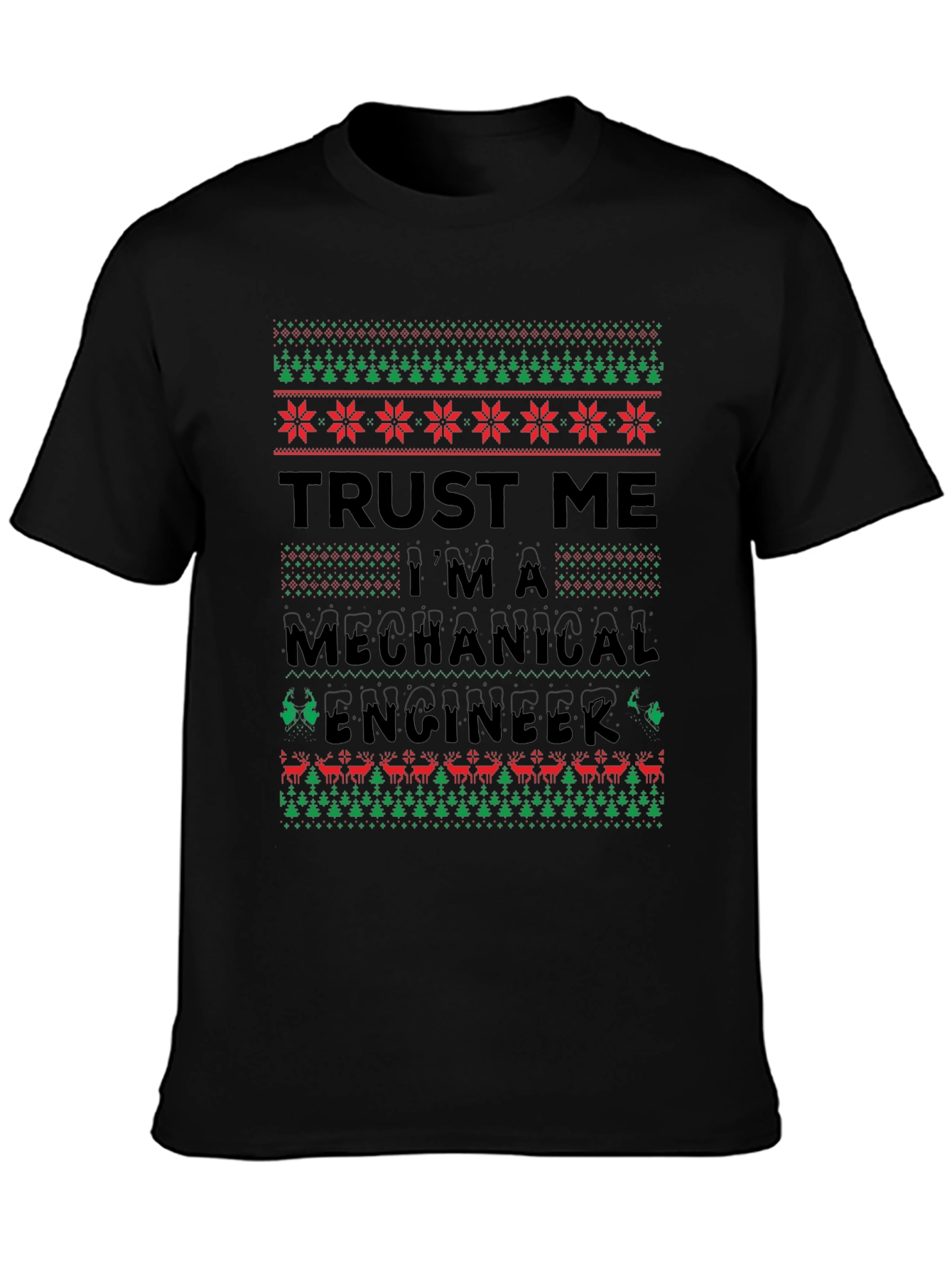 Trust Me Im A Mechanical Engineer Ugly Christmas T-Shirt