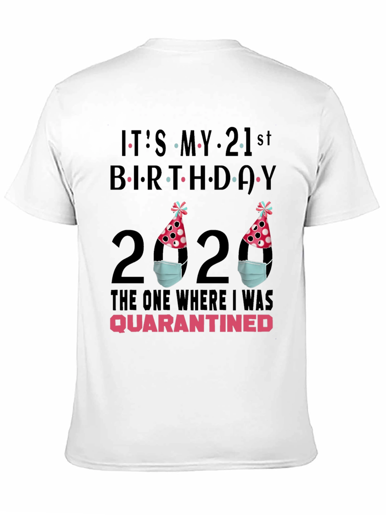 Quarantine Birthday T-Shirt - 21st Birthday
