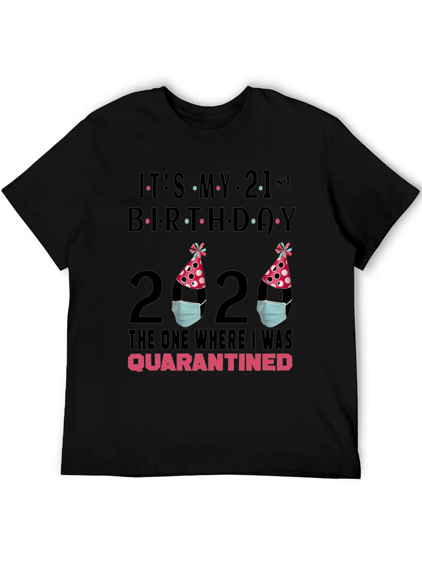 Quarantine Birthday T-Shirt - 21st Birthday
