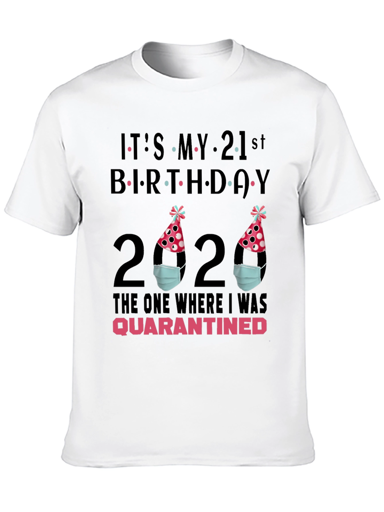 Quarantine Birthday T-Shirt - 21st Birthday