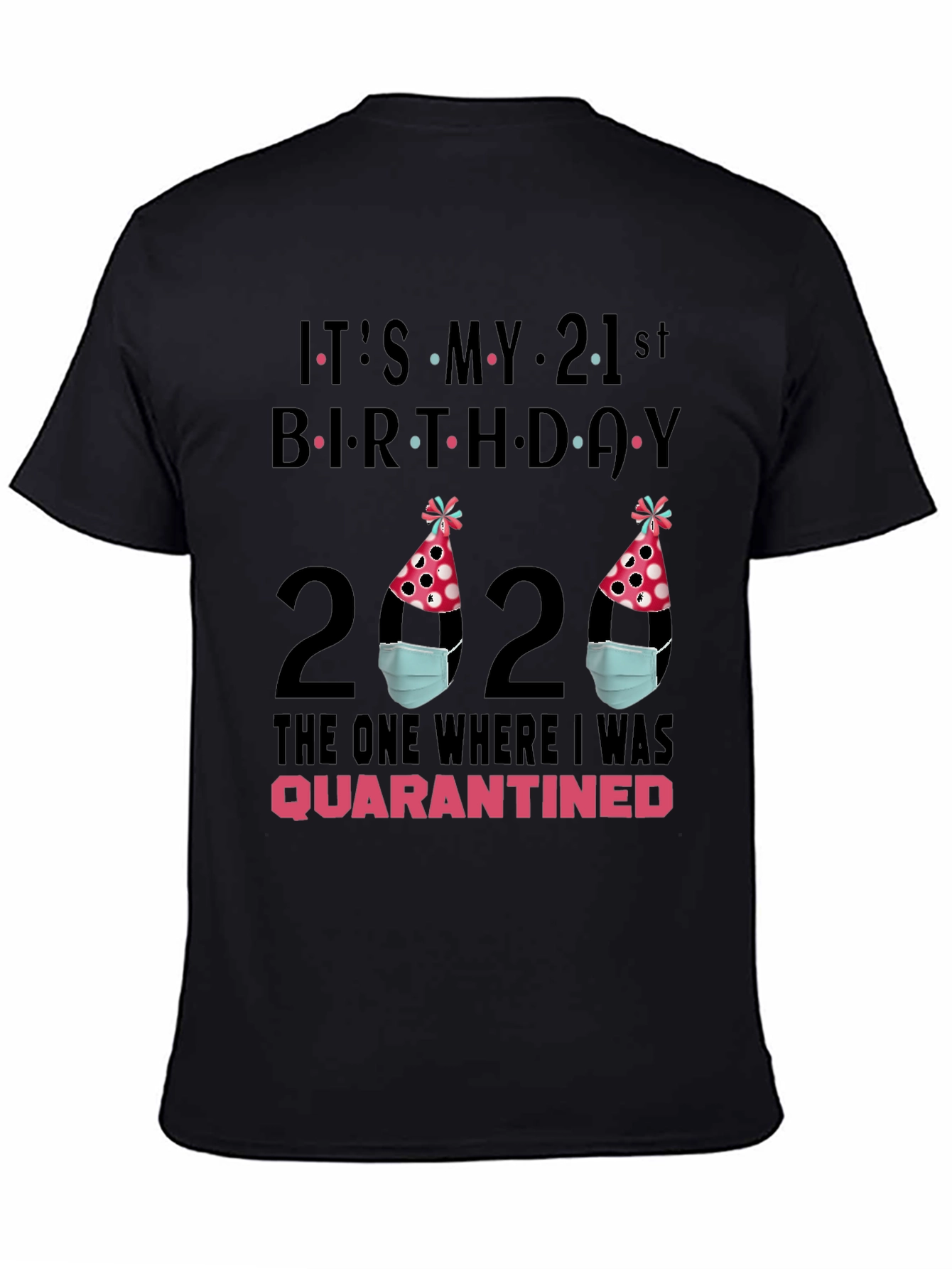 Quarantine Birthday T-Shirt - 21st Birthday