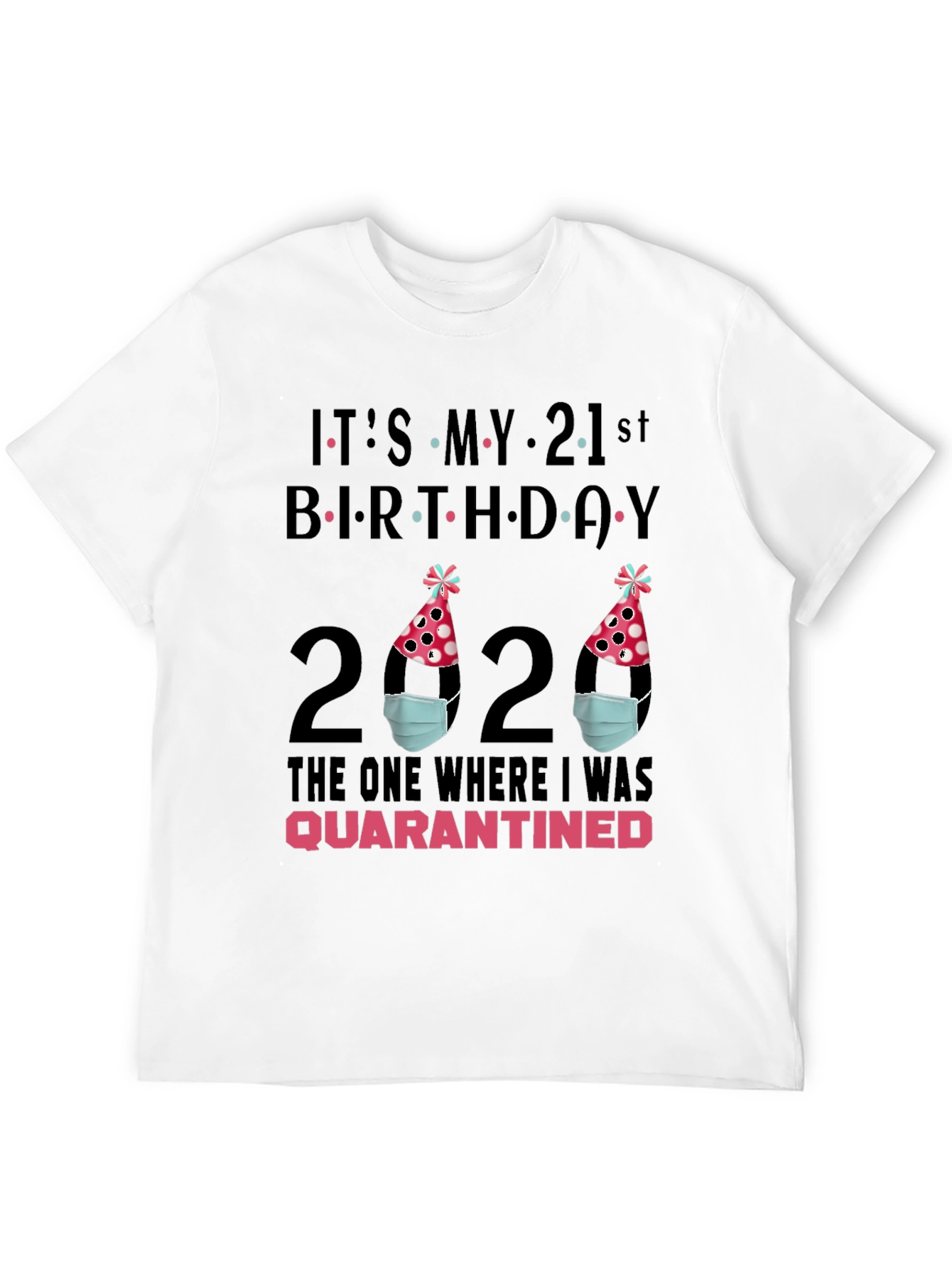 Quarantine Birthday T-Shirt - 21st Birthday