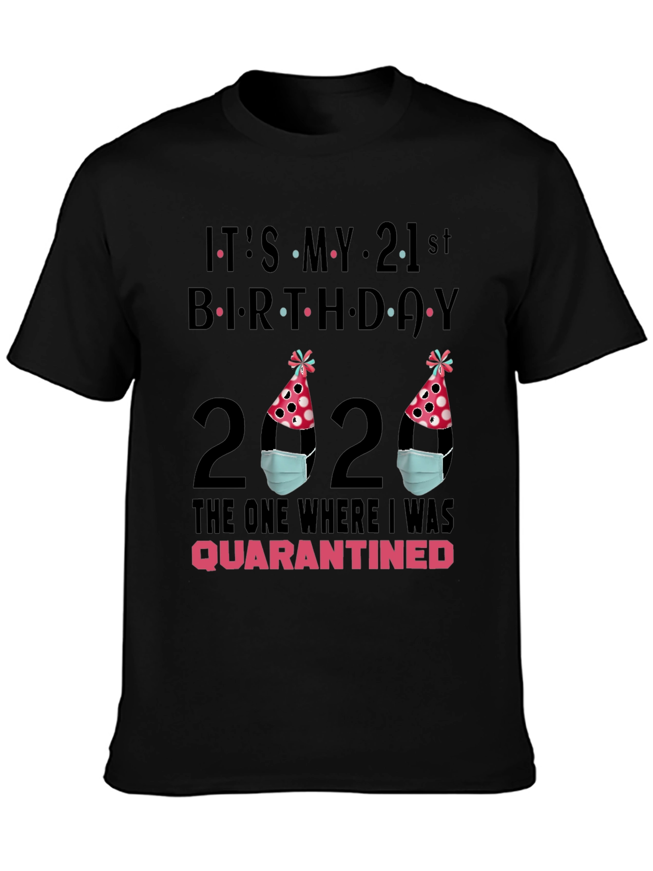 Quarantine Birthday T-Shirt - 21st Birthday