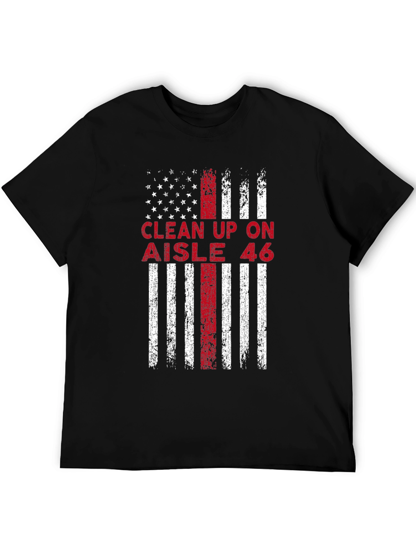 Clean Up On Aisle 46 American Flag T-Shirt
