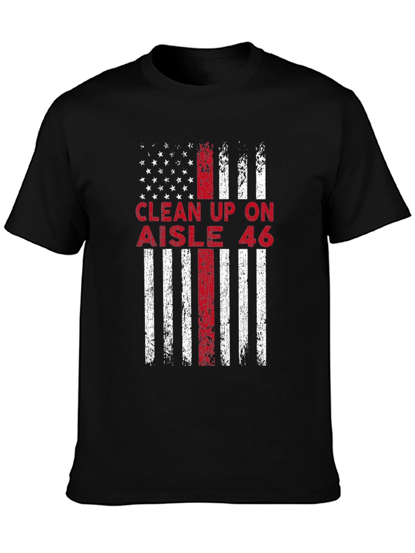 Clean Up On Aisle 46 American Flag T-Shirt