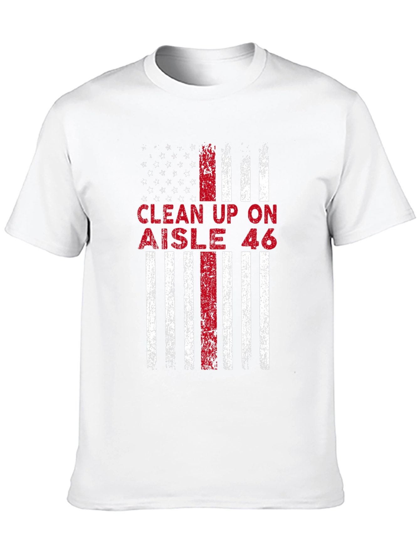 Clean Up On Aisle 46 American Flag T-Shirt