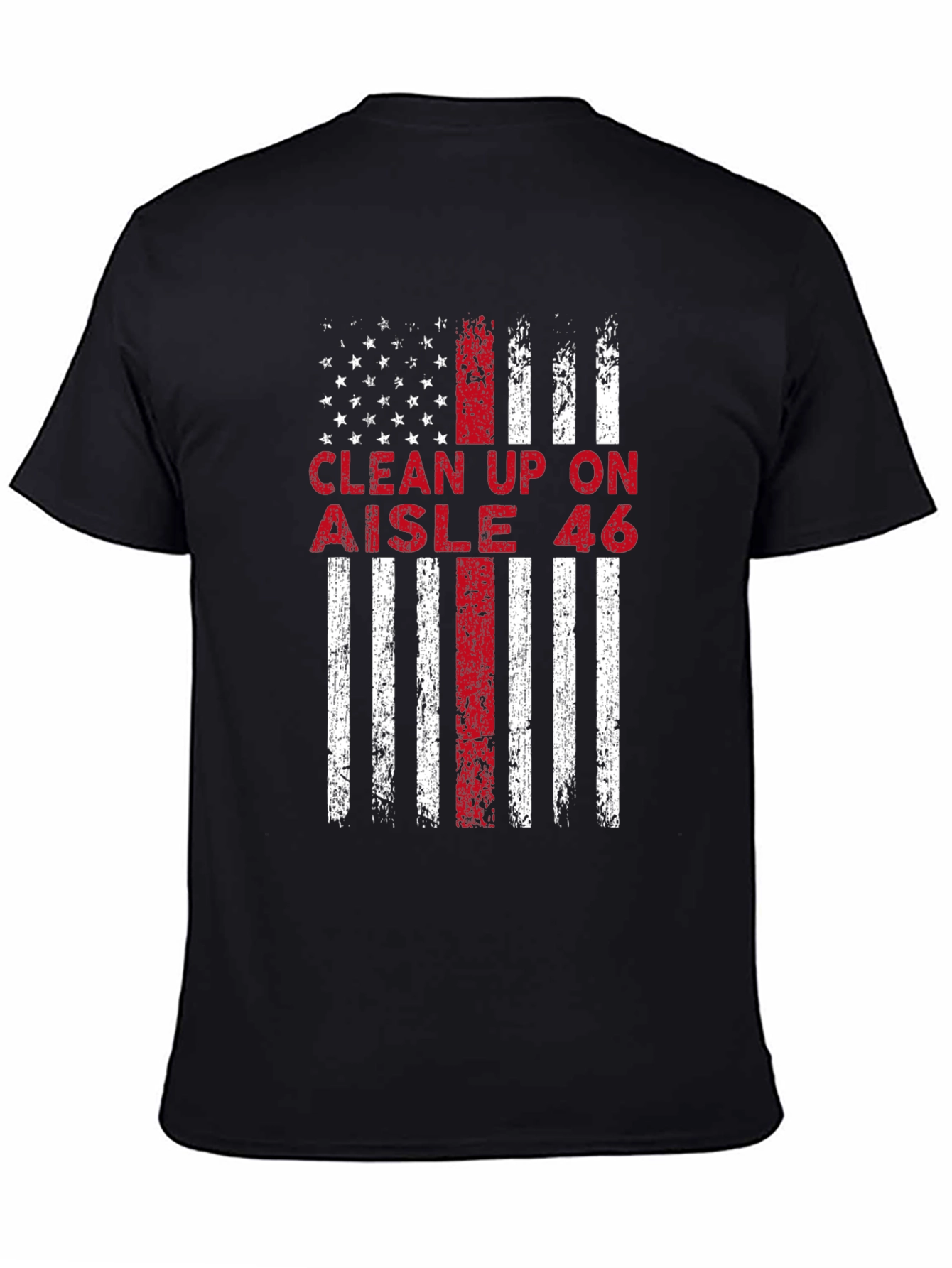 Clean Up On Aisle 46 American Flag T-Shirt